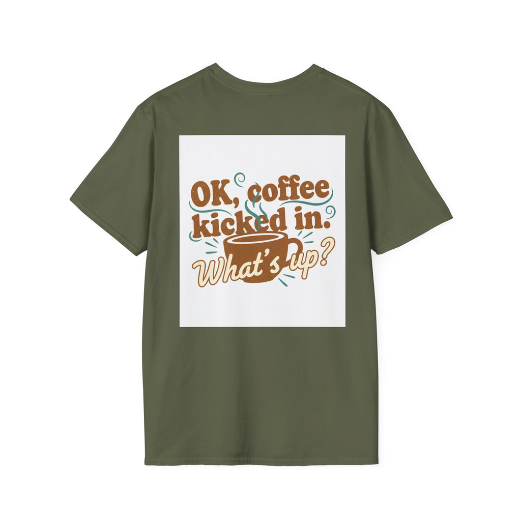 Dont Talk to Me coffee mug face T-Shirt | OK coffee kicked in back print
