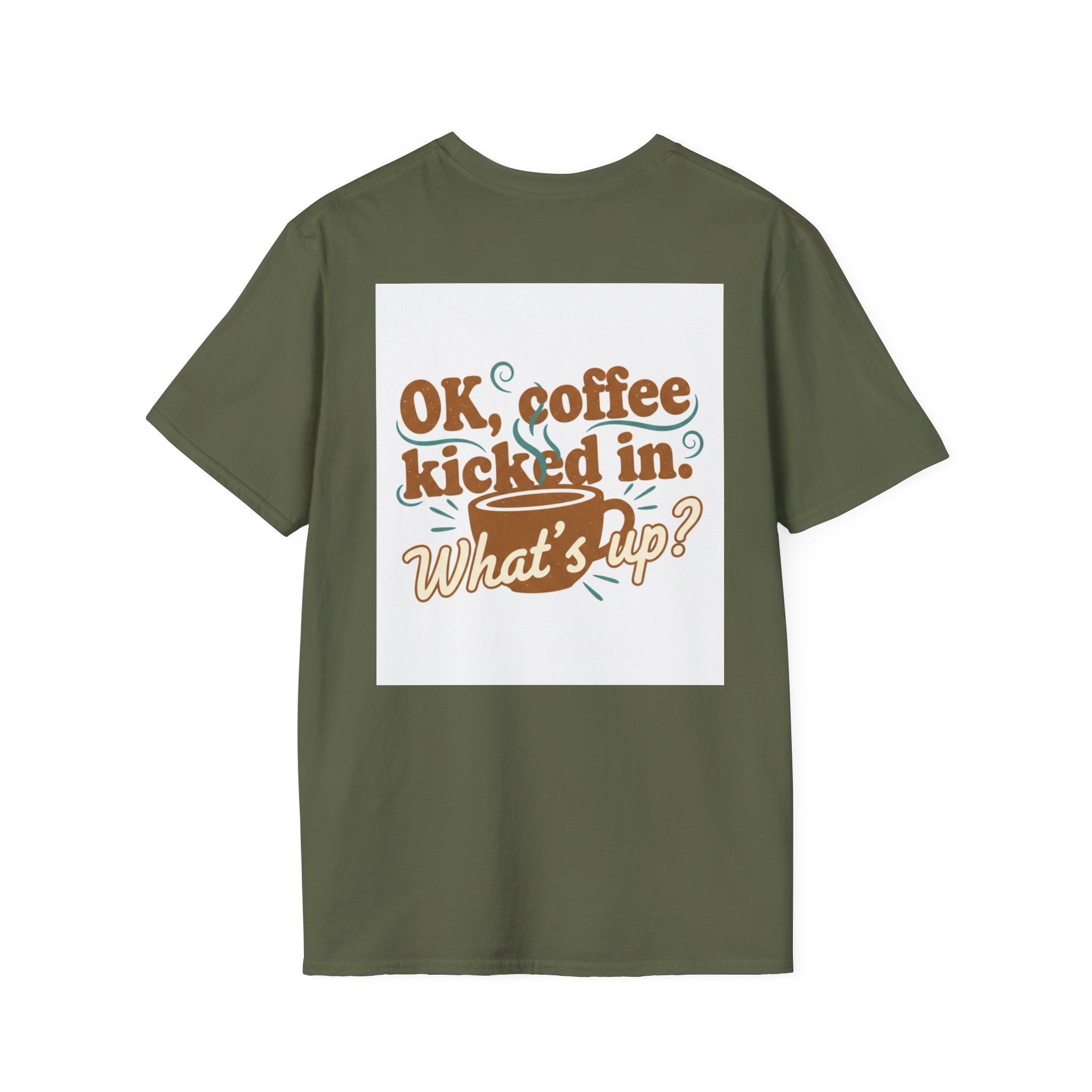 Dont Talk to Me coffee mug face T-Shirt | OK coffee kicked in back print