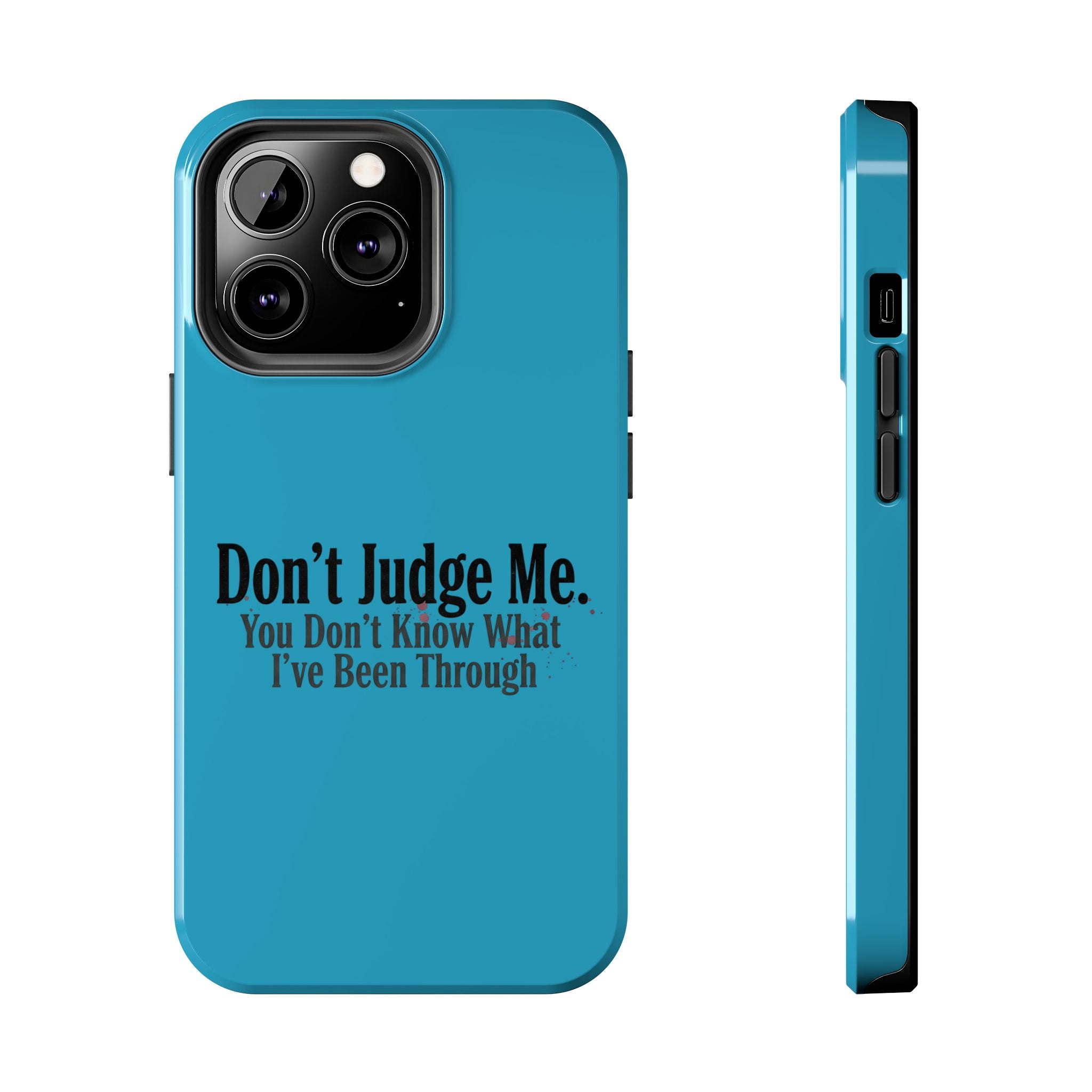 Don't Judge Me Quote Tough phone case | Tough Phone Case, teal typography