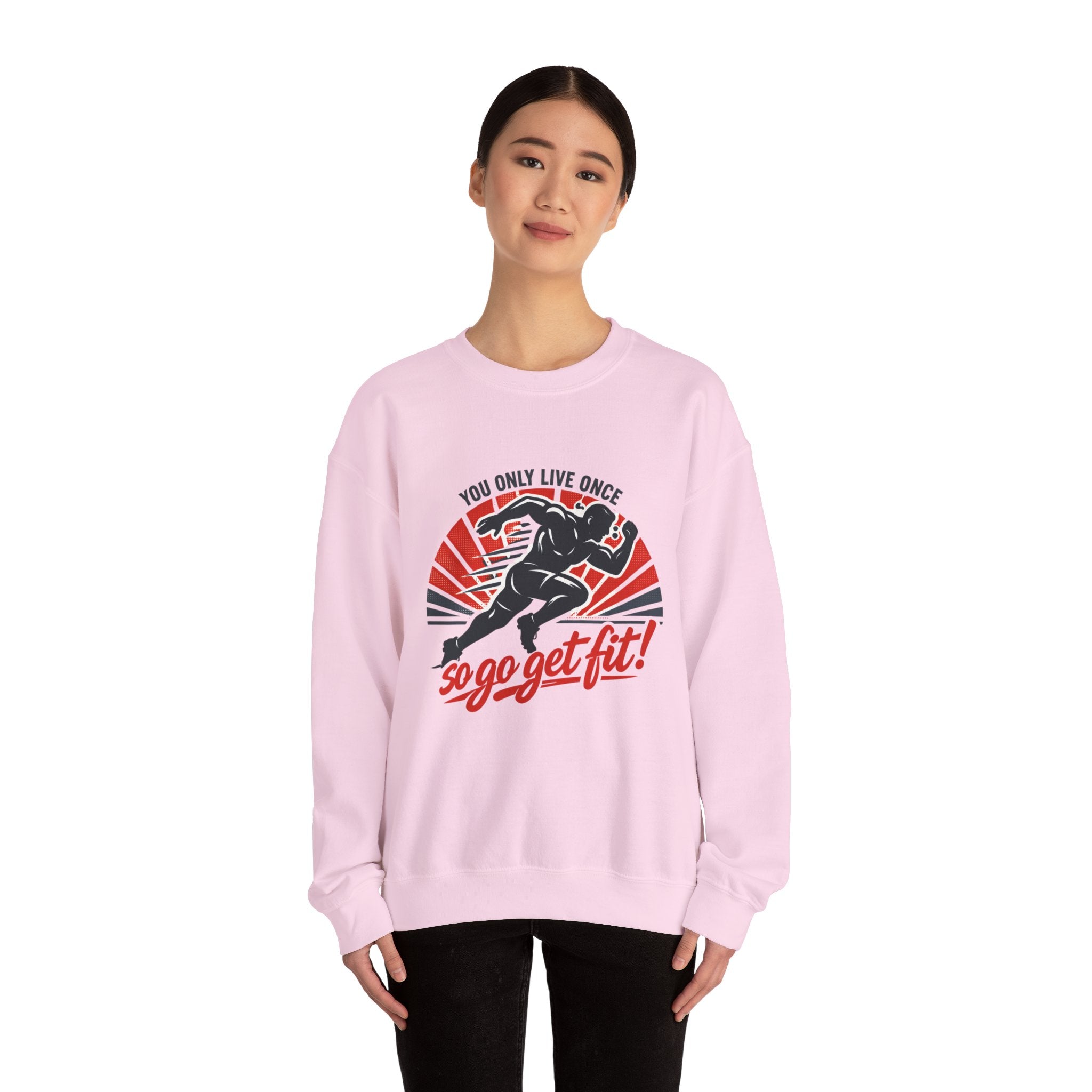 "You Only Live Once, So Go Get Fit!" Runner Fitness Crewneck Sweatshirt