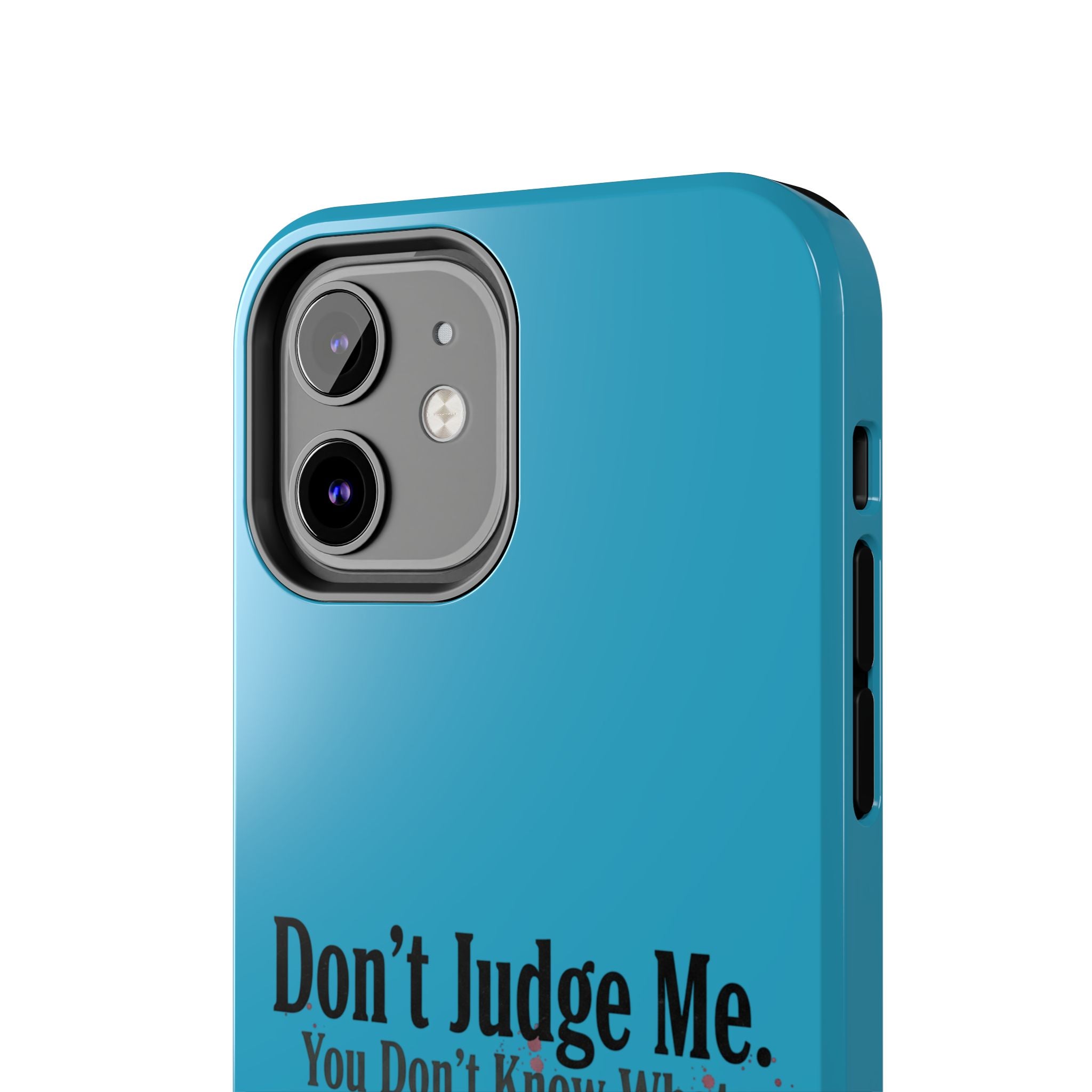 Don't Judge Me Quote Tough phone case | Tough Phone Case, teal typography
