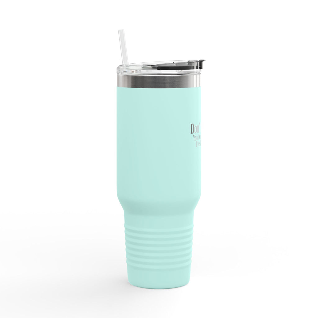 Don't Judge Me 40oz Insulated Tumbler