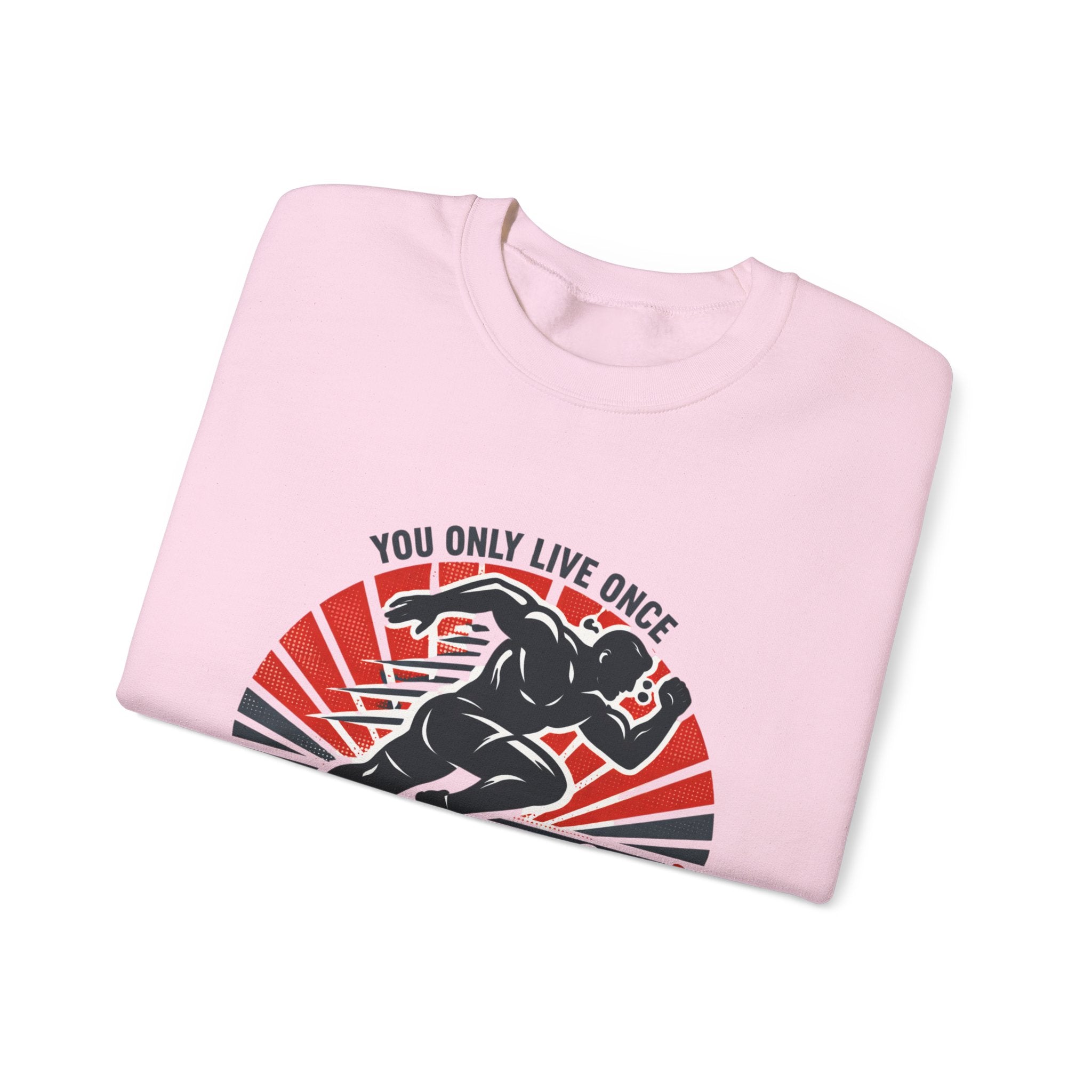"You Only Live Once, So Go Get Fit!" Runner Fitness Crewneck Sweatshirt