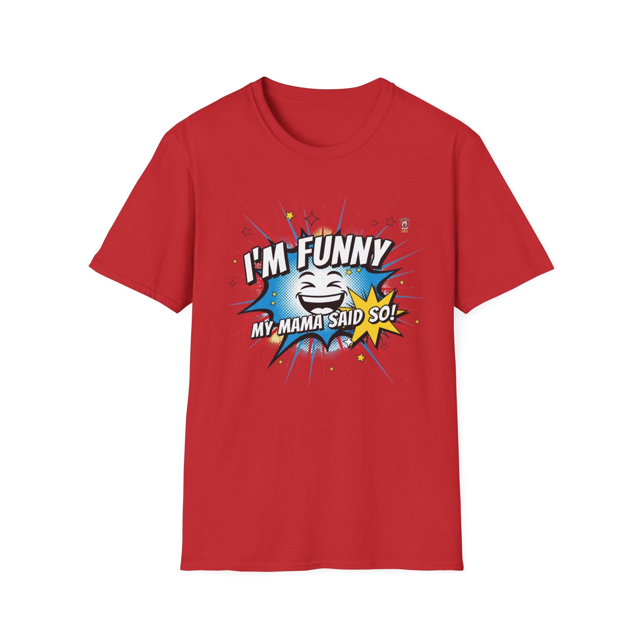 "I’m Funny — My Mama Said So" Funny Graphic Tee