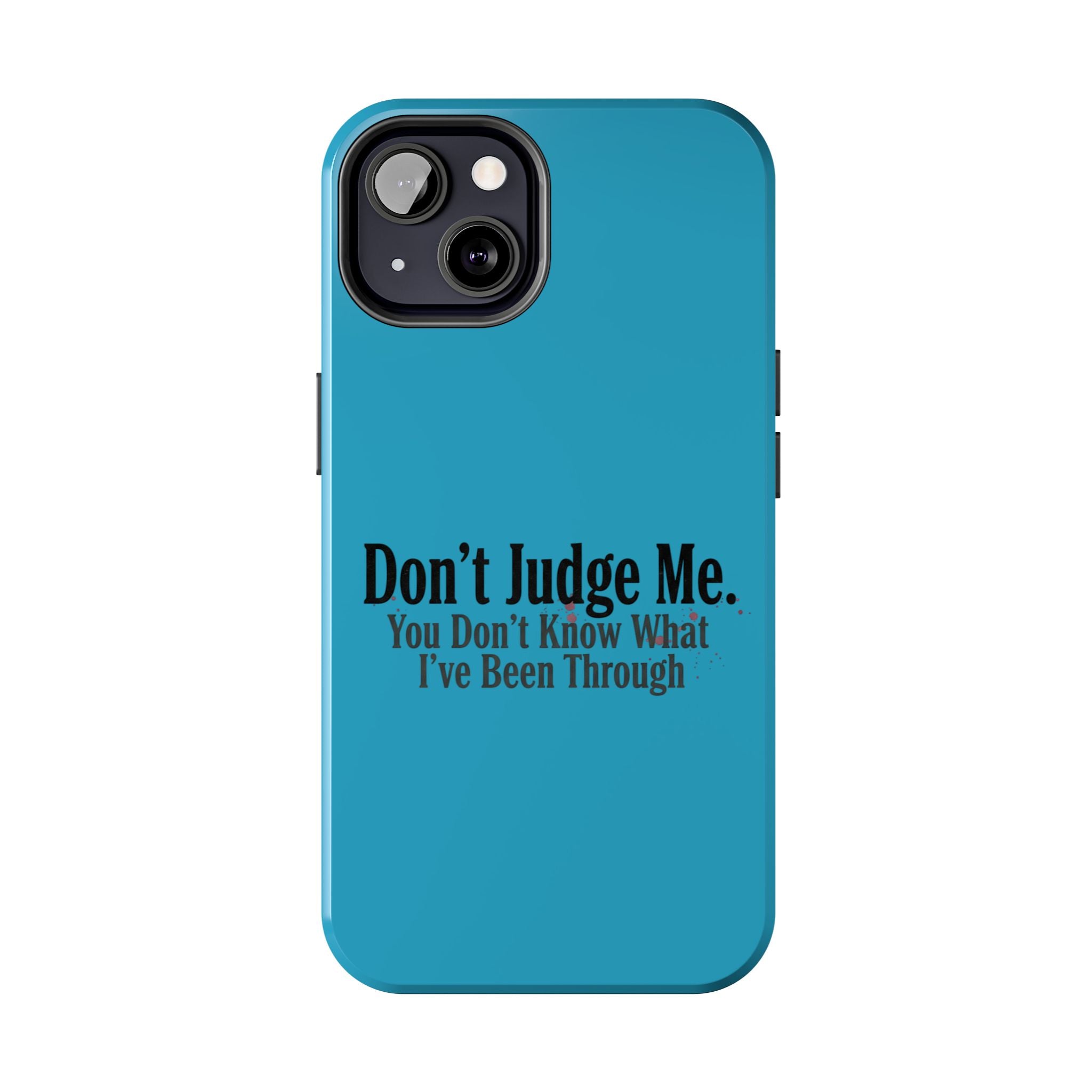 Don't Judge Me Quote Tough phone case | Tough Phone Case, teal typography