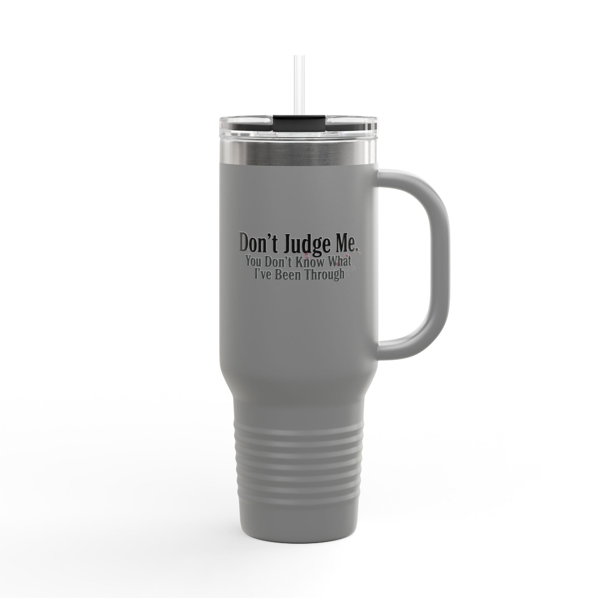 Don't Judge Me 40oz Insulated Tumbler