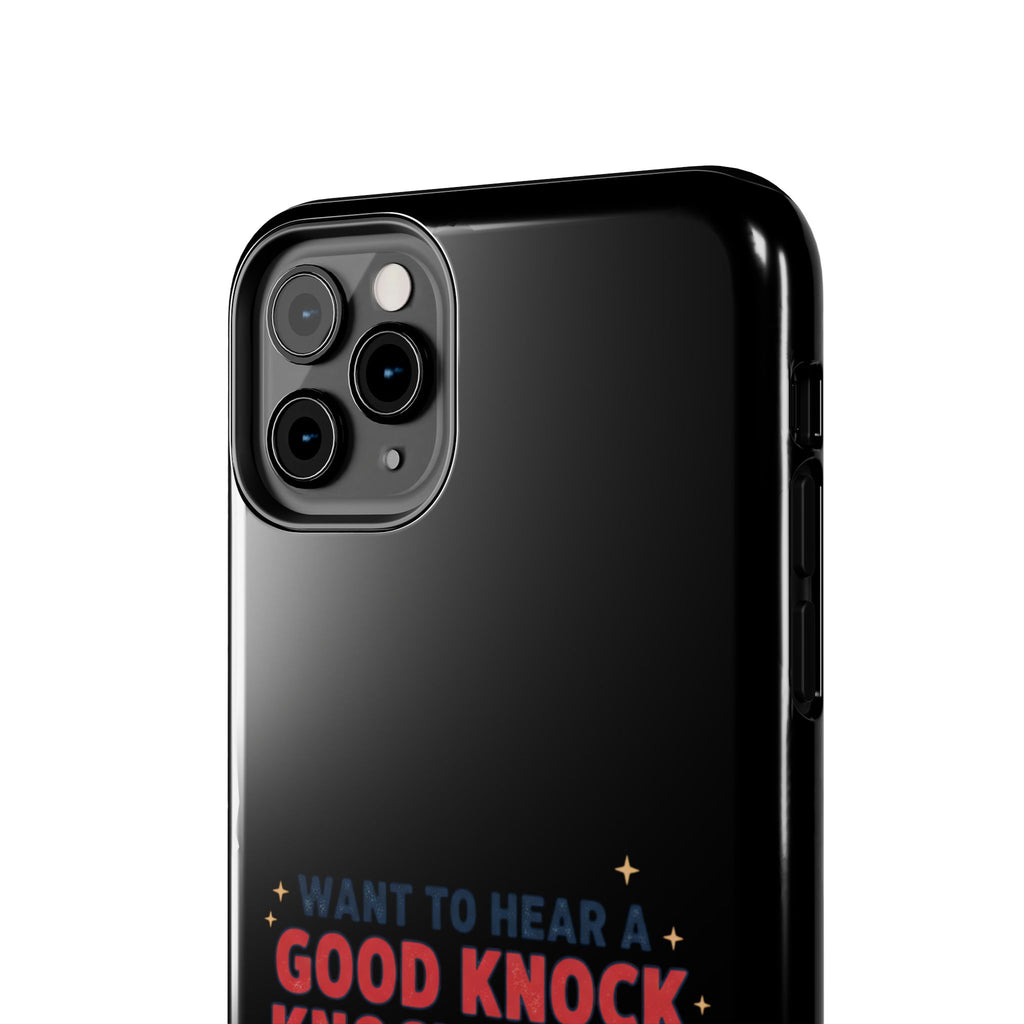 Want To Hear A Good Knock Knock Joke Phone Case | Tough Phone Case