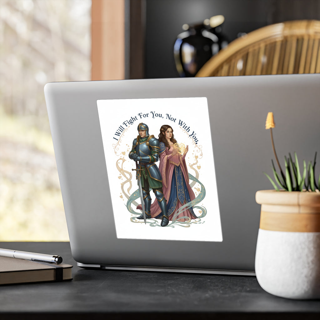 Medieval Knight & Lady Kiss-Cut Vinyl Sticker — "I Will Fight For You, Not With You"