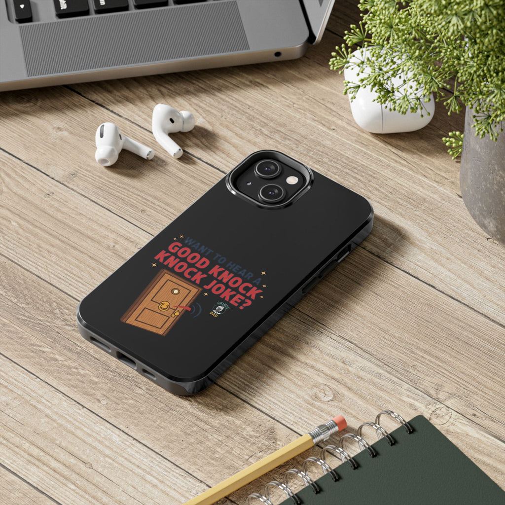 Want To Hear A Good Knock Knock Joke Phone Case | Tough Phone Case