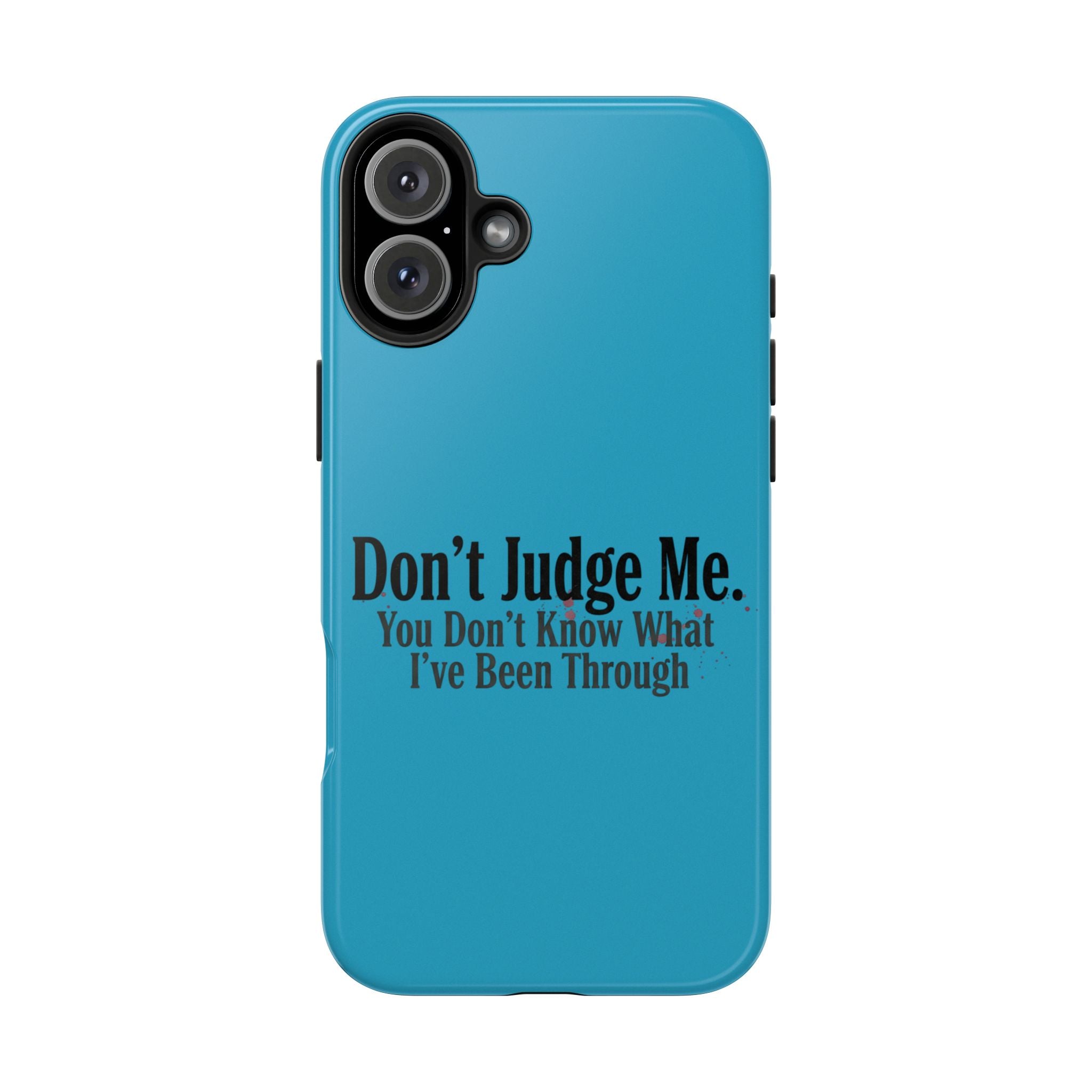 Don't Judge Me Quote Tough phone case | Tough Phone Case, teal typography