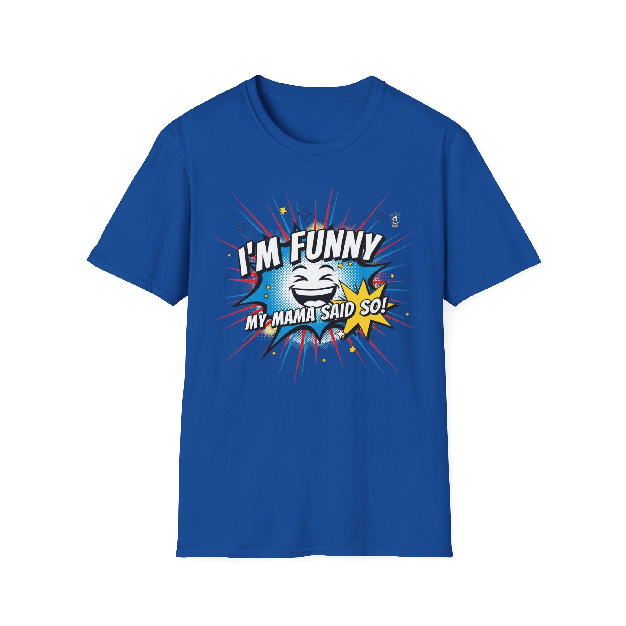 "I’m Funny — My Mama Said So" Funny Graphic Tee