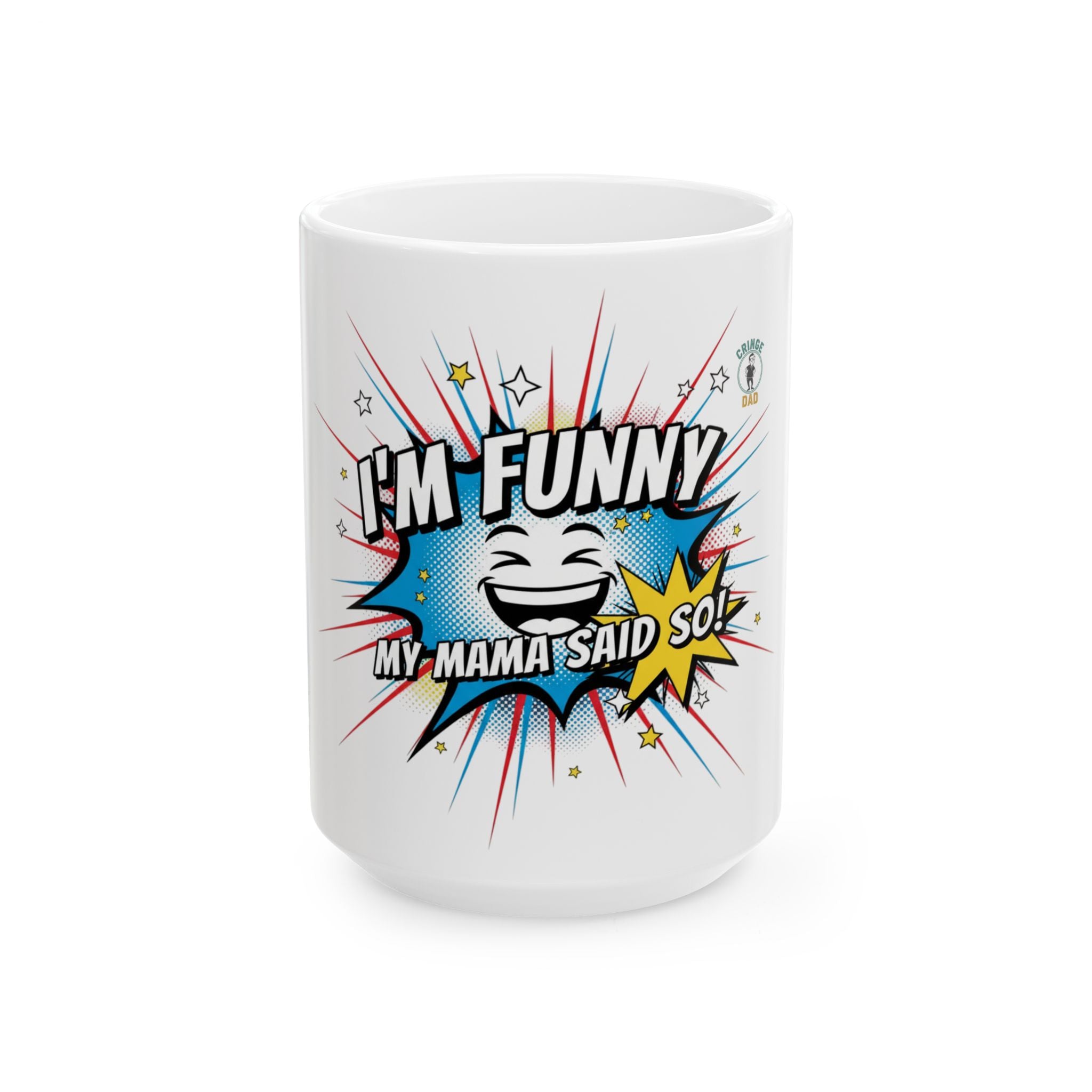 I'm Funny My Mama Said So Comic Pop Art Ceramic Mug