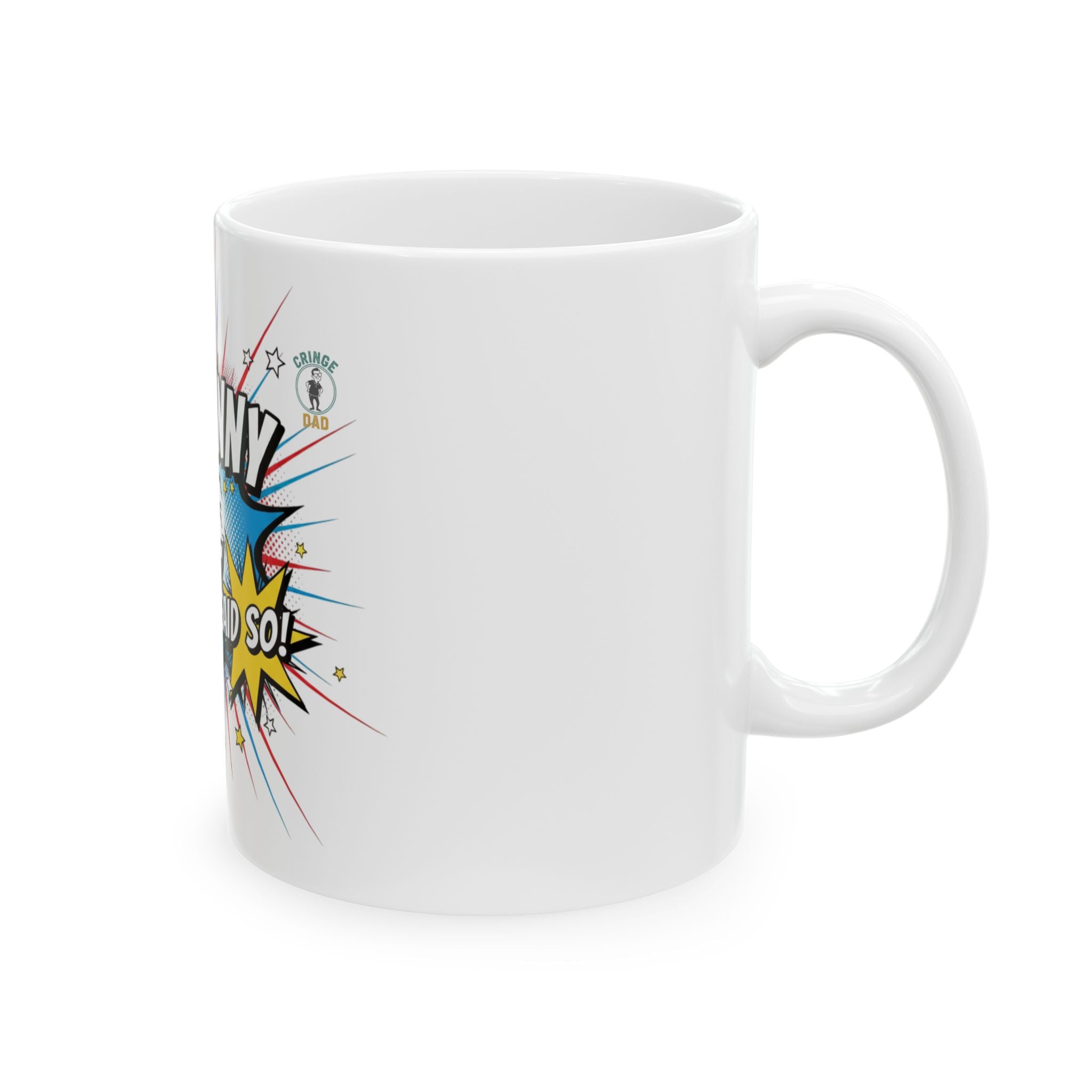 I'm Funny My Mama Said So Comic Pop Art Ceramic Mug