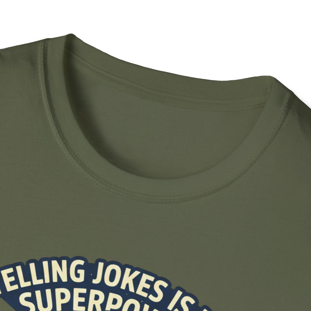 "Telling Jokes Is My Superpower, What's Yours?" Casual Funny T-Shirt