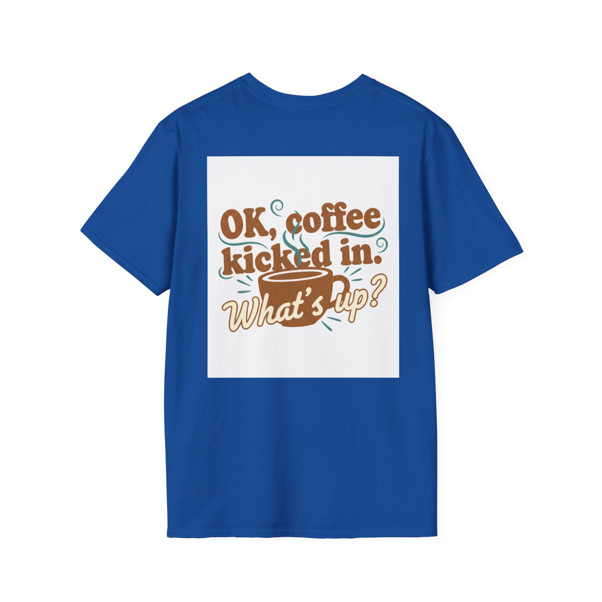 Dont Talk to Me coffee mug face T-Shirt | OK coffee kicked in back print