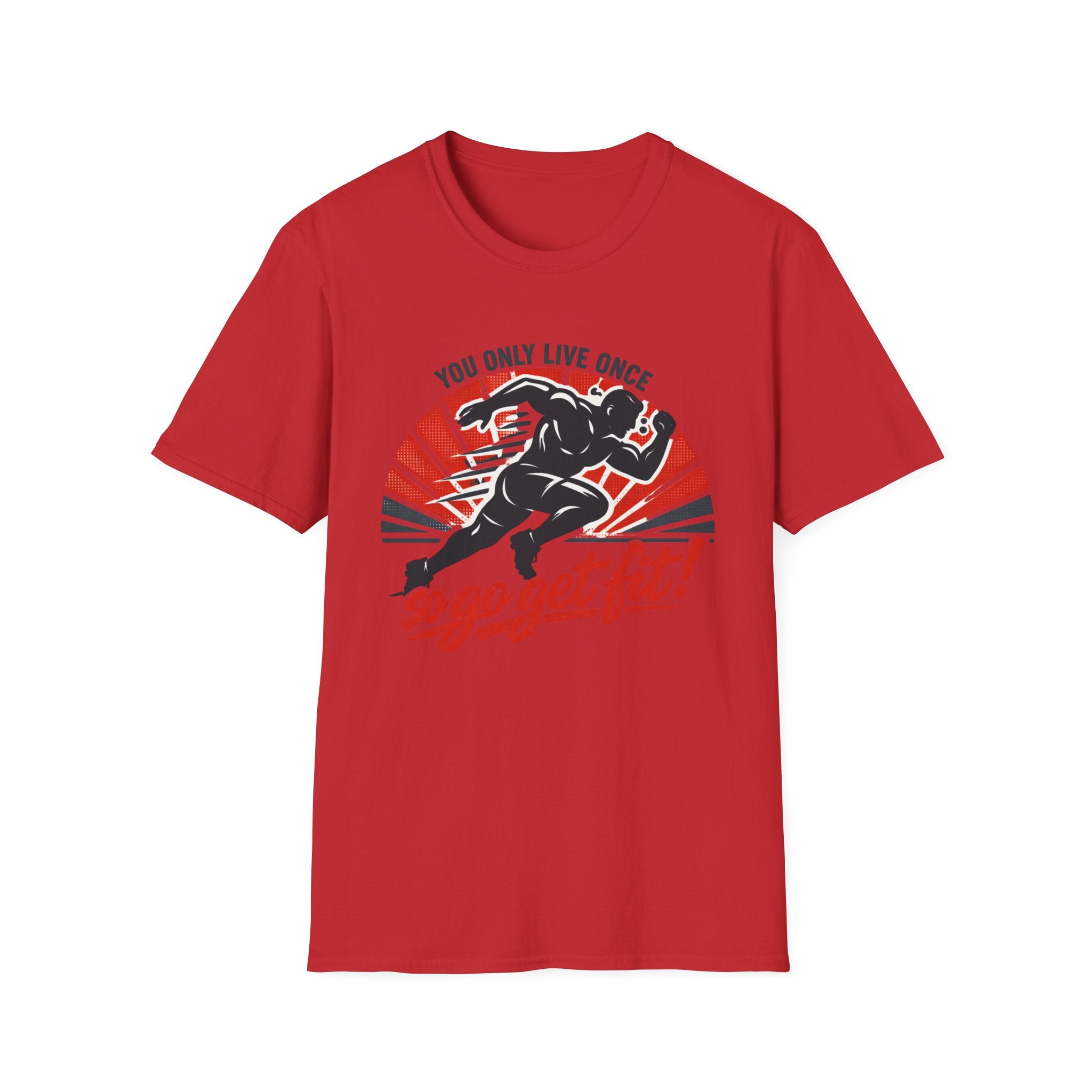Motivational Fitness T-Shirt — "You Only Live Once So Go Get Fit!"