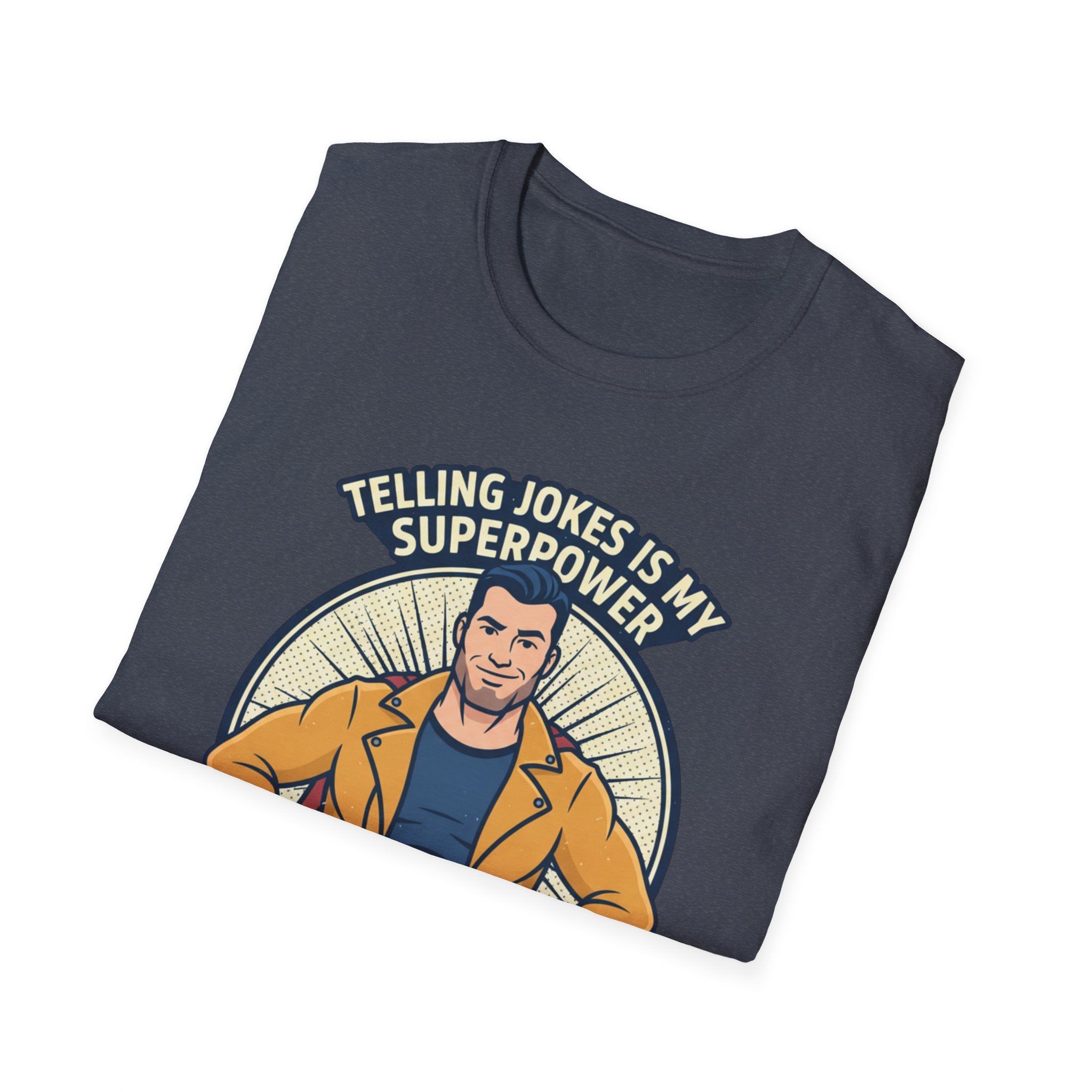 "Telling Jokes Is My Superpower, What's Yours?" Casual Funny T-Shirt