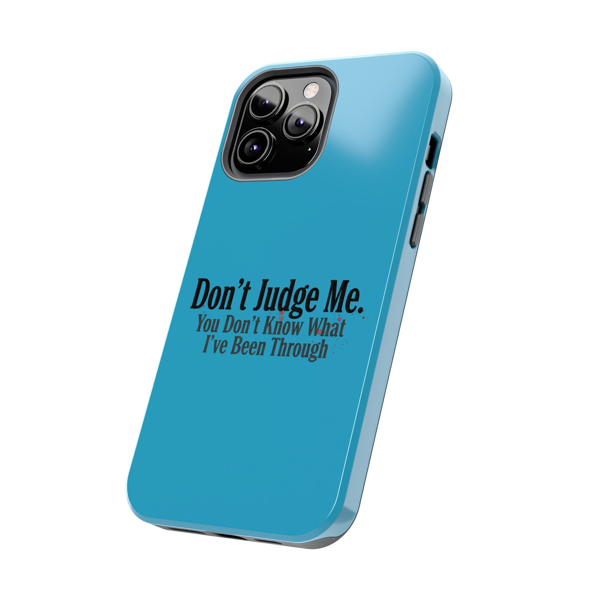 Don't Judge Me Quote Tough phone case | Tough Phone Case, teal typography