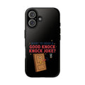 Want To Hear A Good Knock Knock Joke Phone Case | Tough Phone Case
