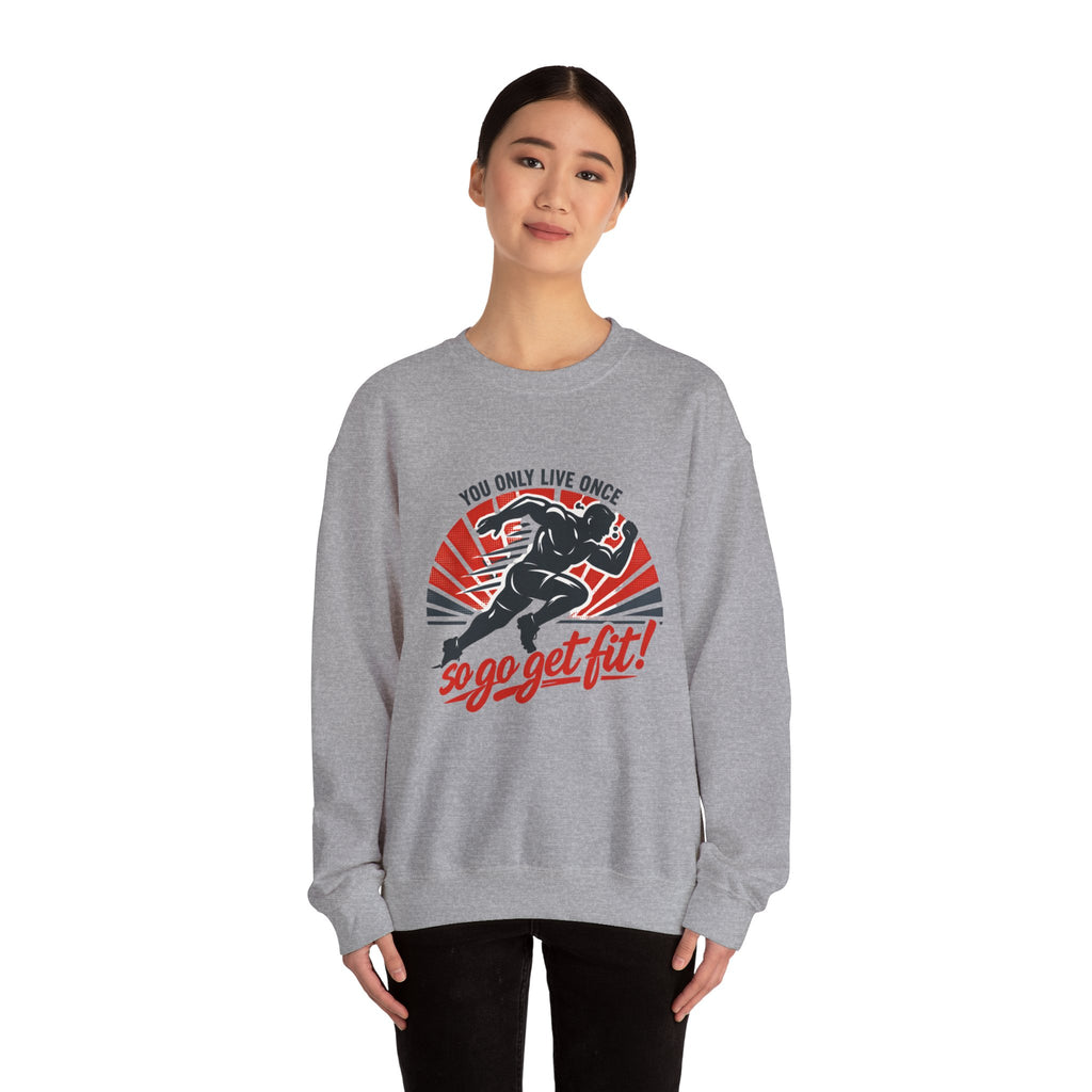 "You Only Live Once, So Go Get Fit!" Runner Fitness Crewneck Sweatshirt