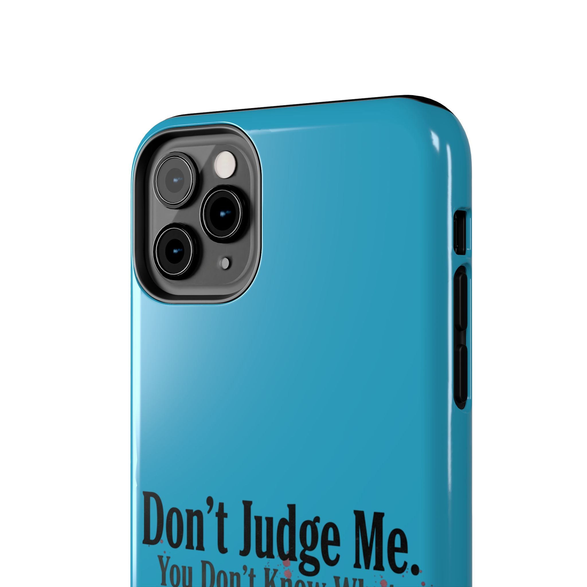 Don't Judge Me Quote Tough phone case | Tough Phone Case, teal typography