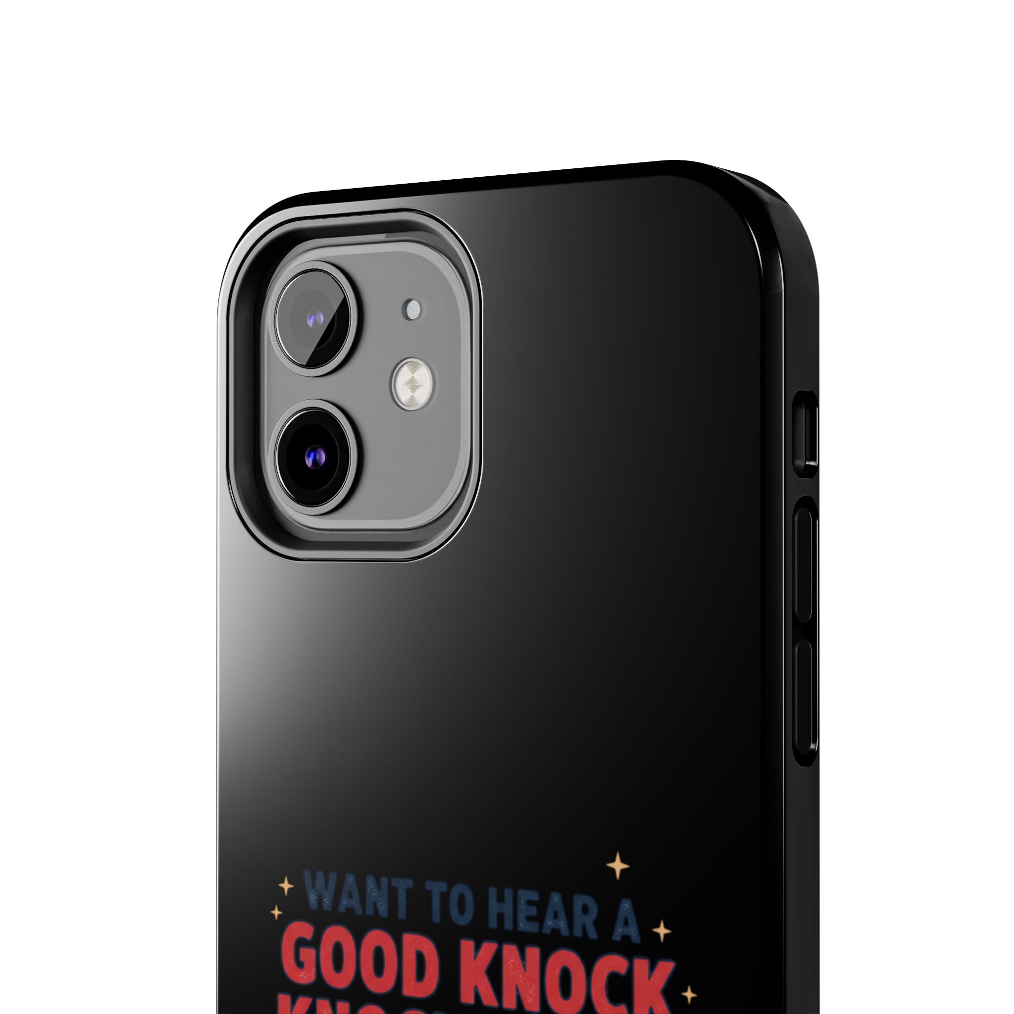 Want To Hear A Good Knock Knock Joke Phone Case | Tough Phone Case
