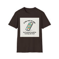 If Life Was An App My Forehead Would Be Running Ads 24/7 T-Shirt