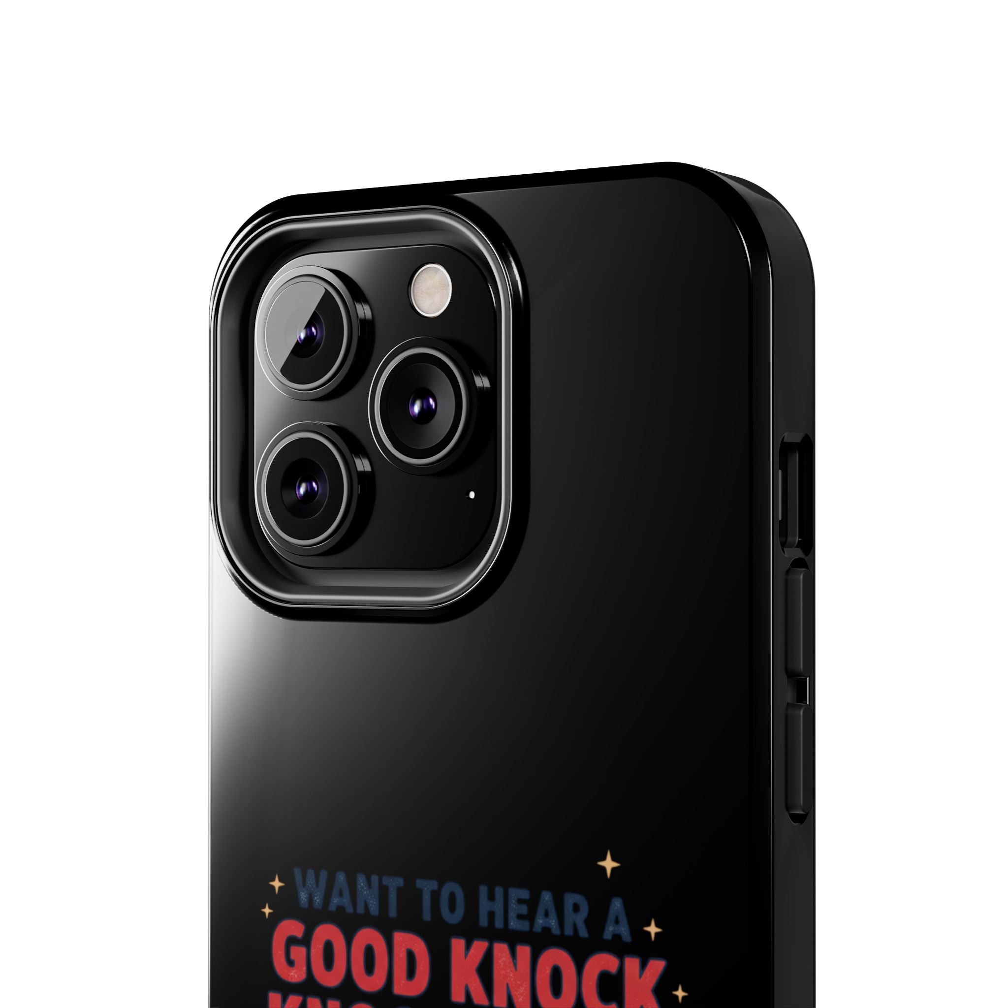 Want To Hear A Good Knock Knock Joke Phone Case | Tough Phone Case