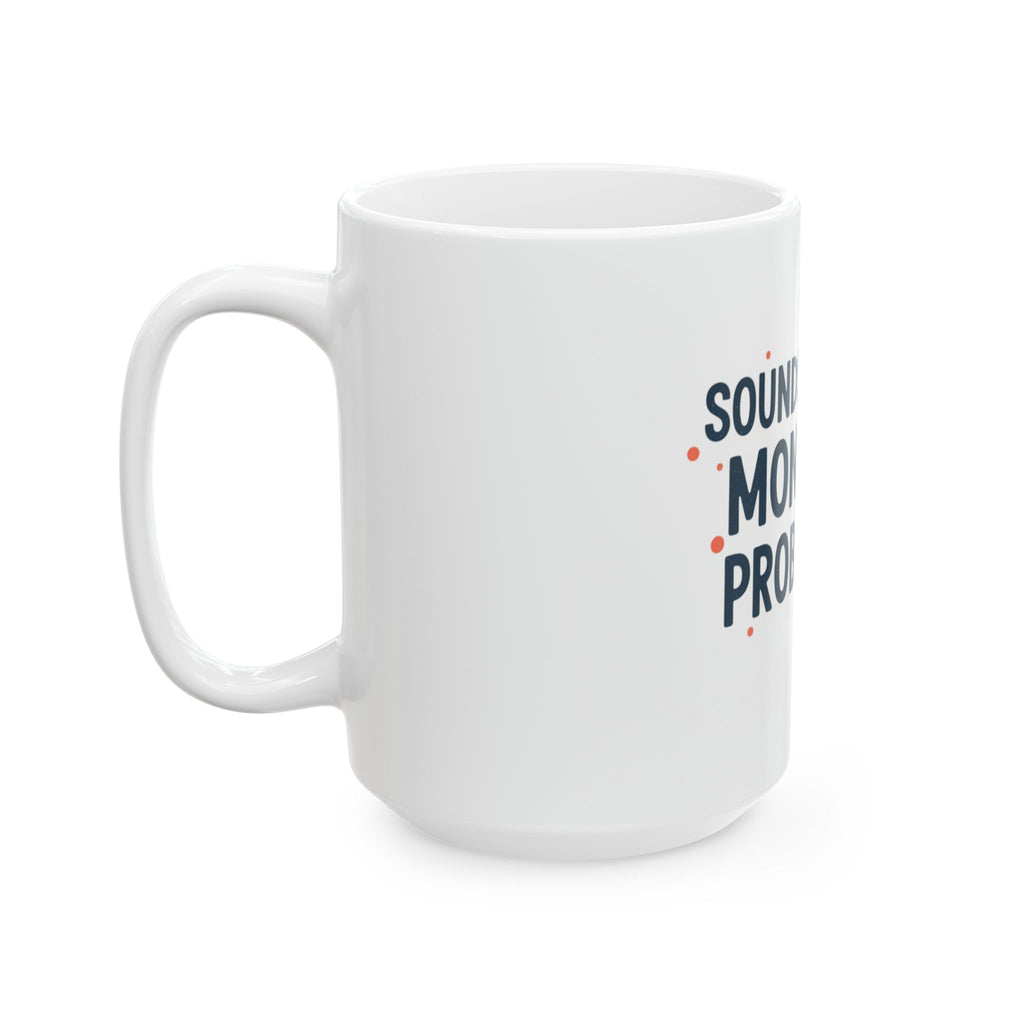 Sounds Like a Monday Problem Mug | Ceramic Coffee Cup 11oz 15oz