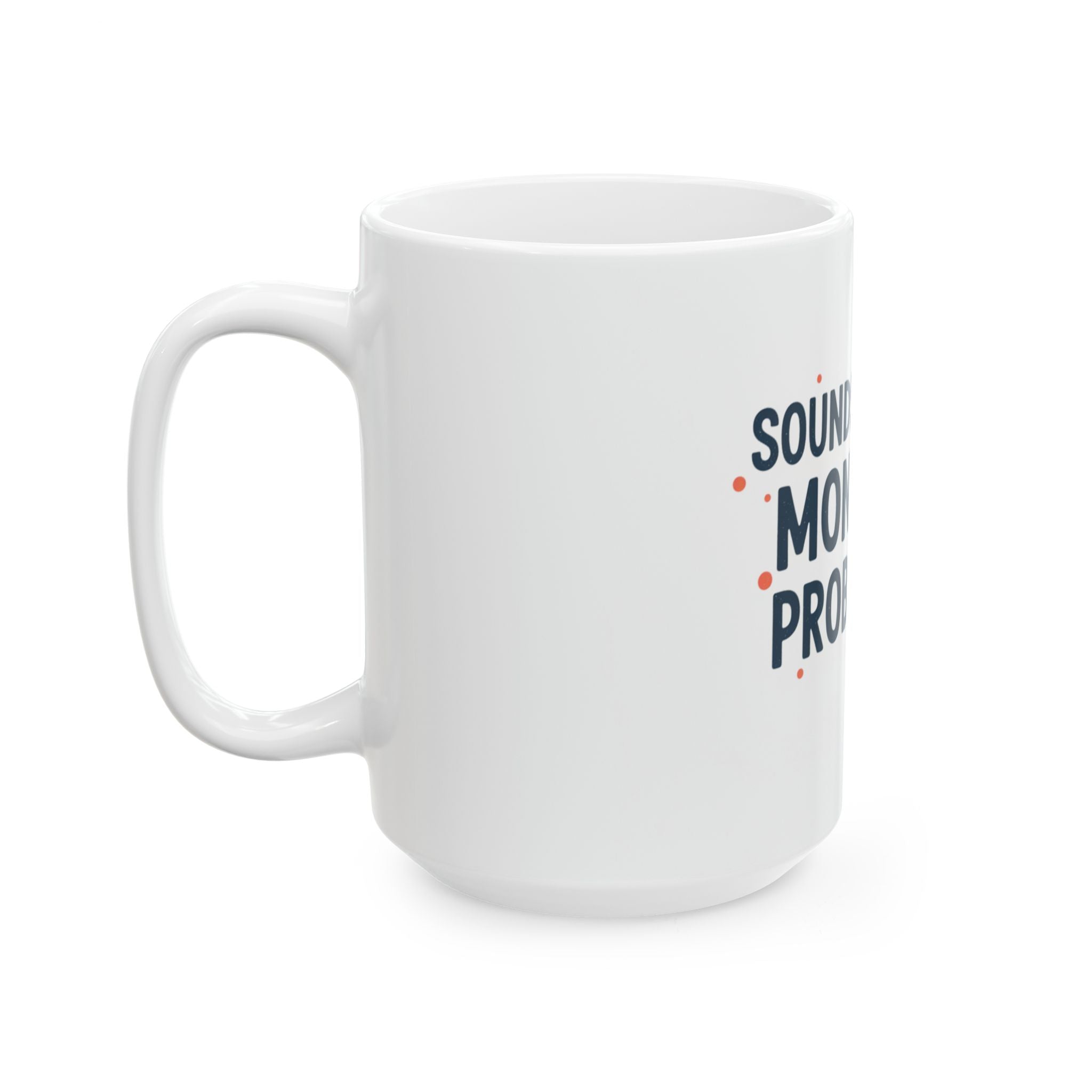 Sounds Like a Monday Problem Mug | Ceramic Coffee Cup 11oz 15oz