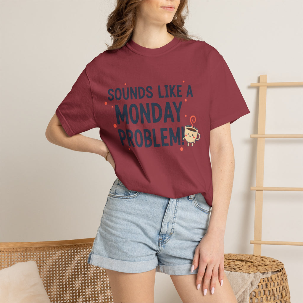 Sounds Like a Monday Problem T-shirt | Coffee Cartoon, Funny Text Tee
