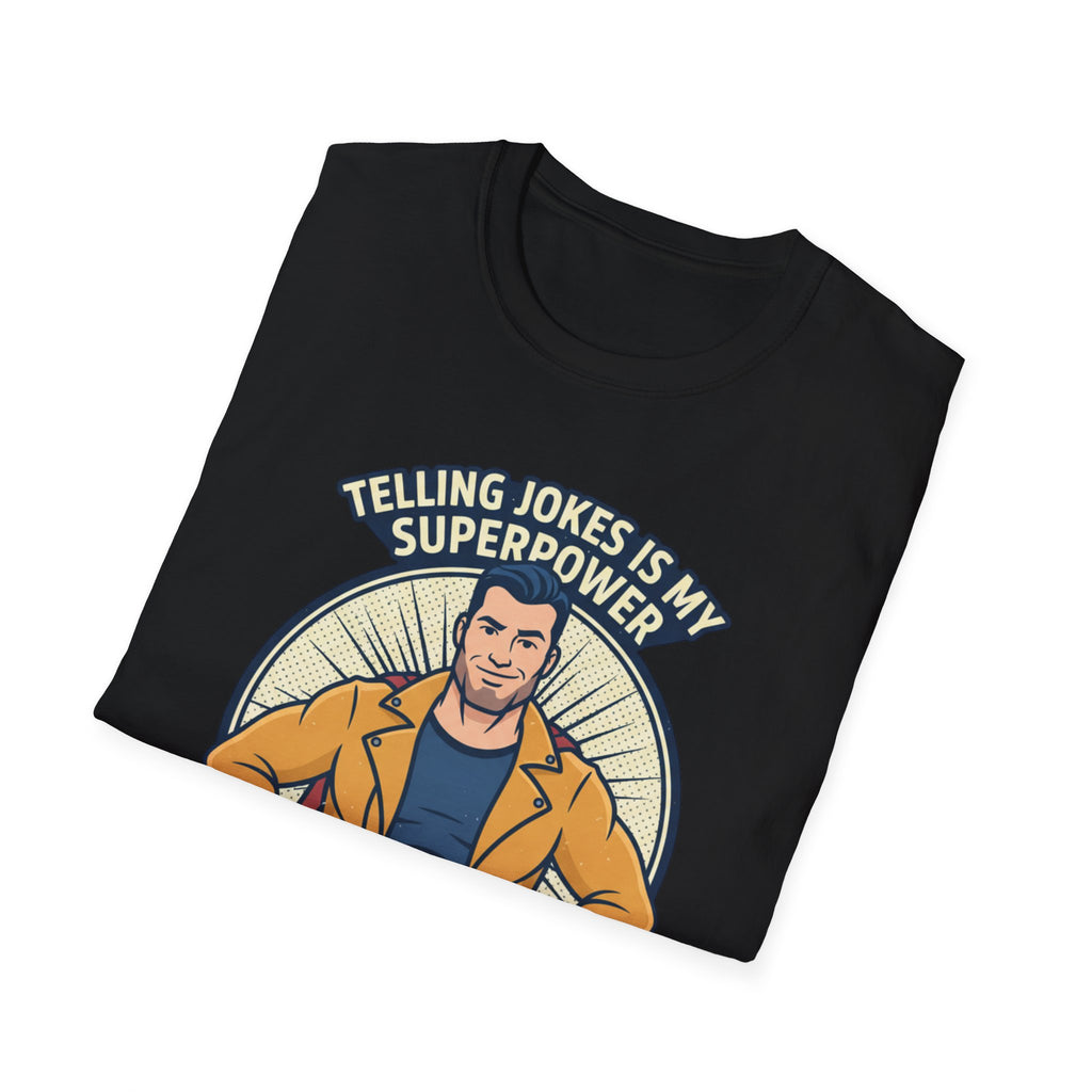"Telling Jokes Is My Superpower, What's Yours?" Casual Funny T-Shirt