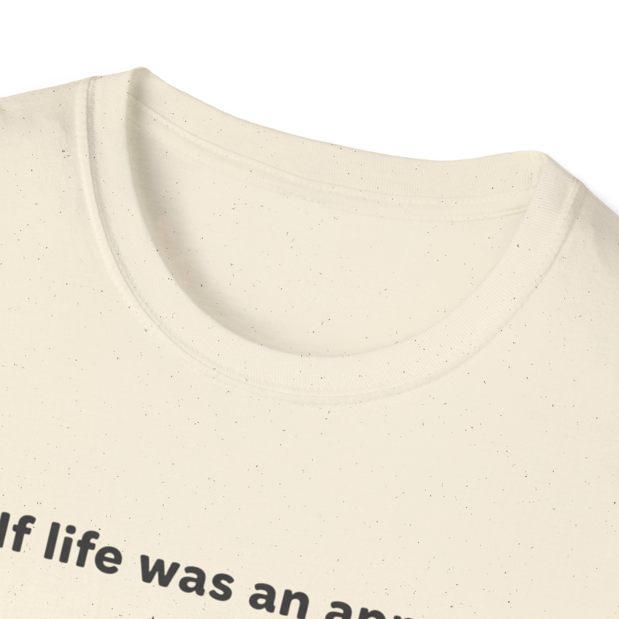 If Life Was An App My Forehead Would Be Running Ads 24/7 T-Shirt