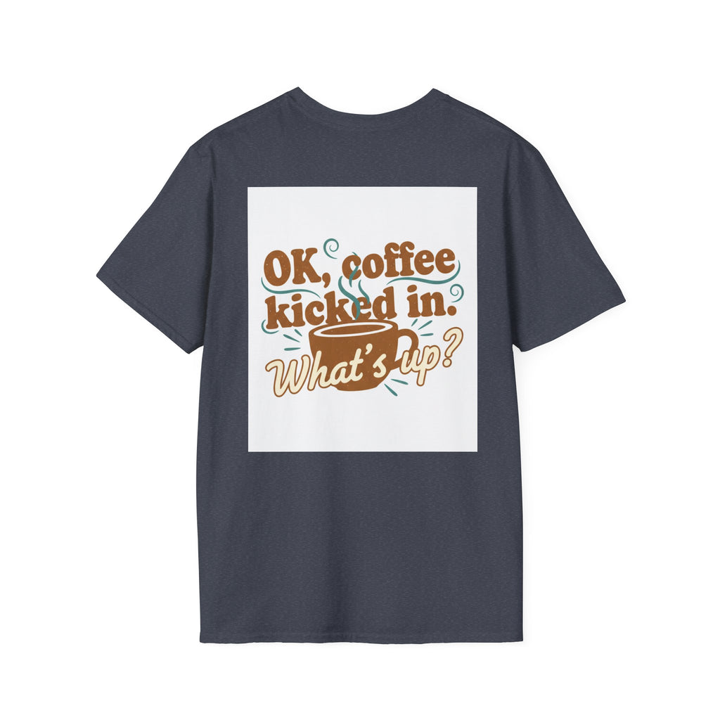 Dont Talk to Me coffee mug face T-Shirt | OK coffee kicked in back print