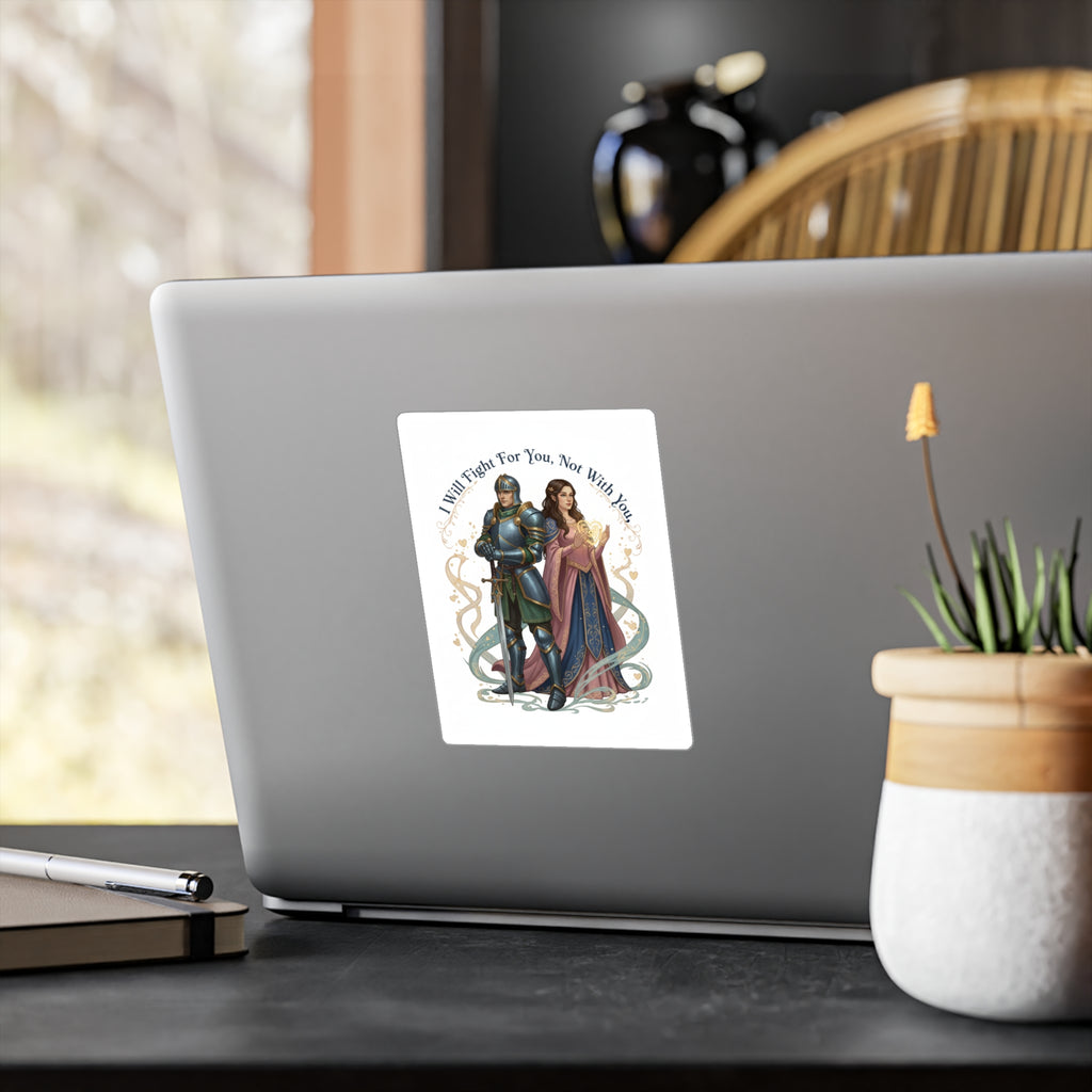Medieval Knight & Lady Kiss-Cut Vinyl Sticker — "I Will Fight For You, Not With You"