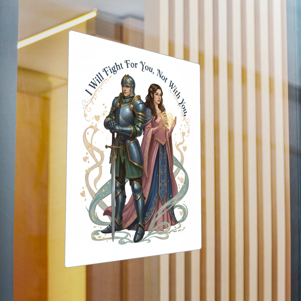 Medieval Knight & Lady Kiss-Cut Vinyl Sticker — "I Will Fight For You, Not With You"