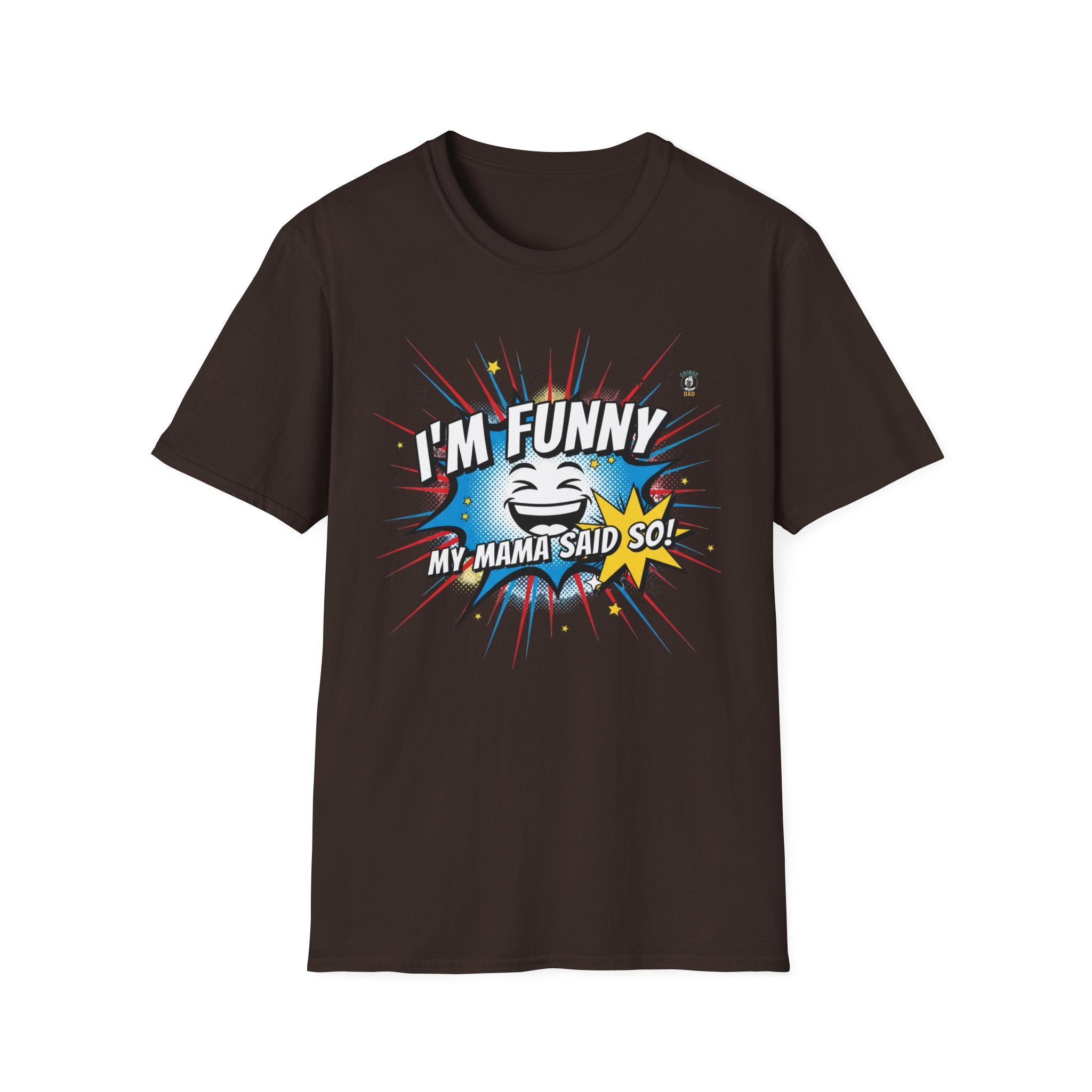 "I’m Funny — My Mama Said So" Funny Graphic Tee