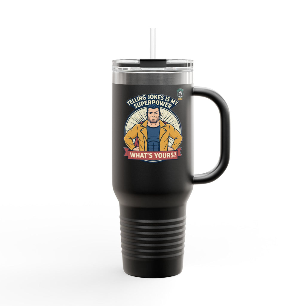 Jokes Is My Superpower 40oz Insulated Tumbler