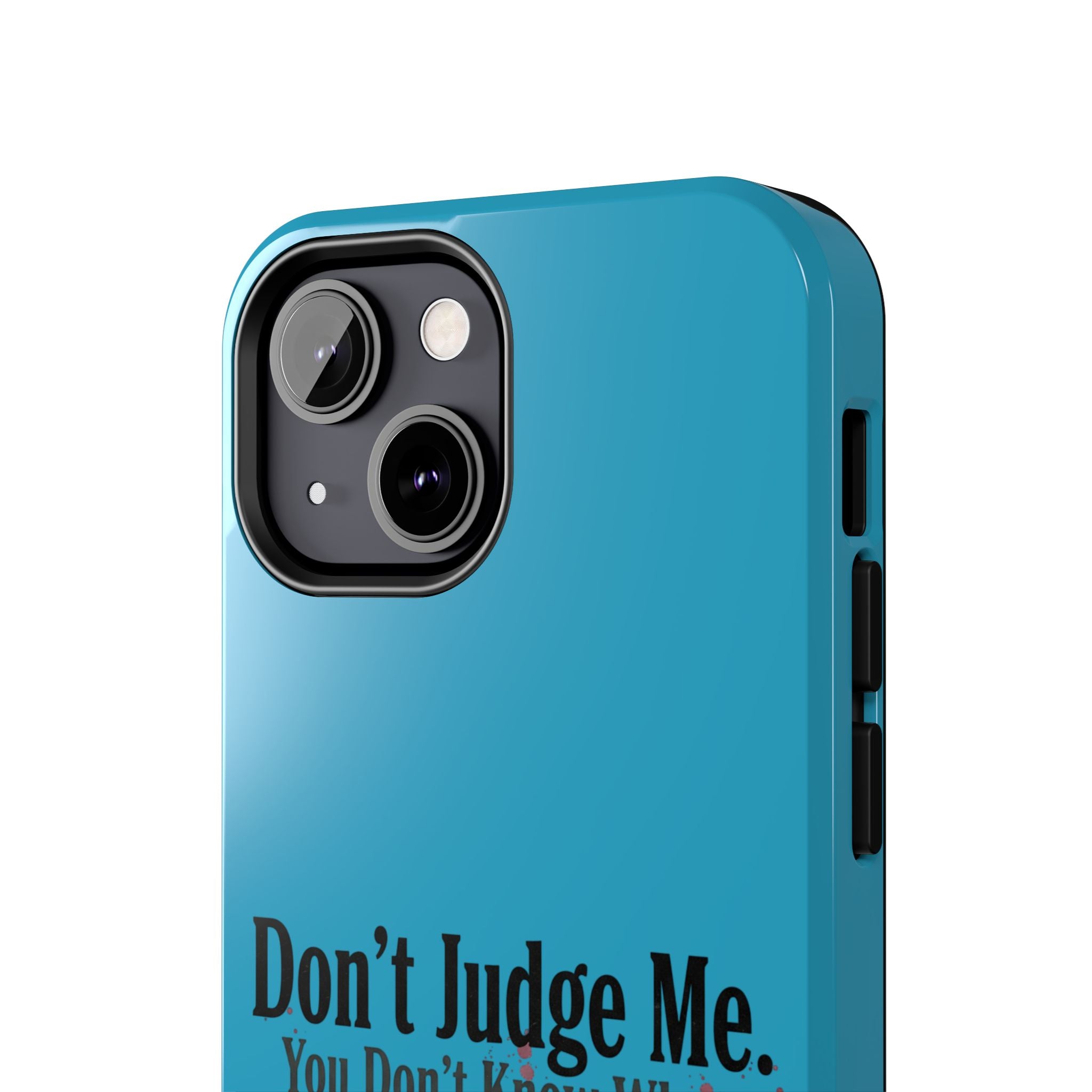 Don't Judge Me Quote Tough phone case | Tough Phone Case, teal typography