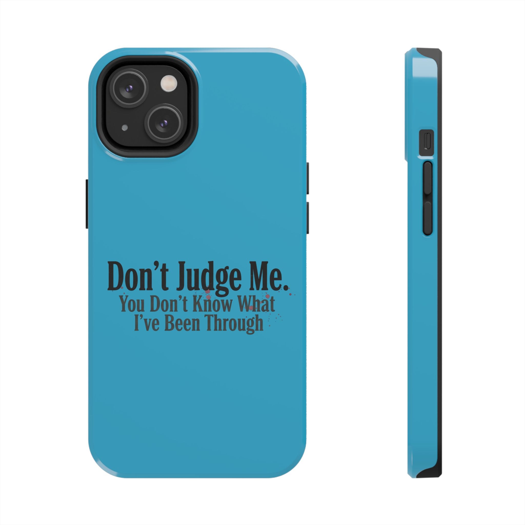 Don't Judge Me Quote Tough phone case | Tough Phone Case, teal typography