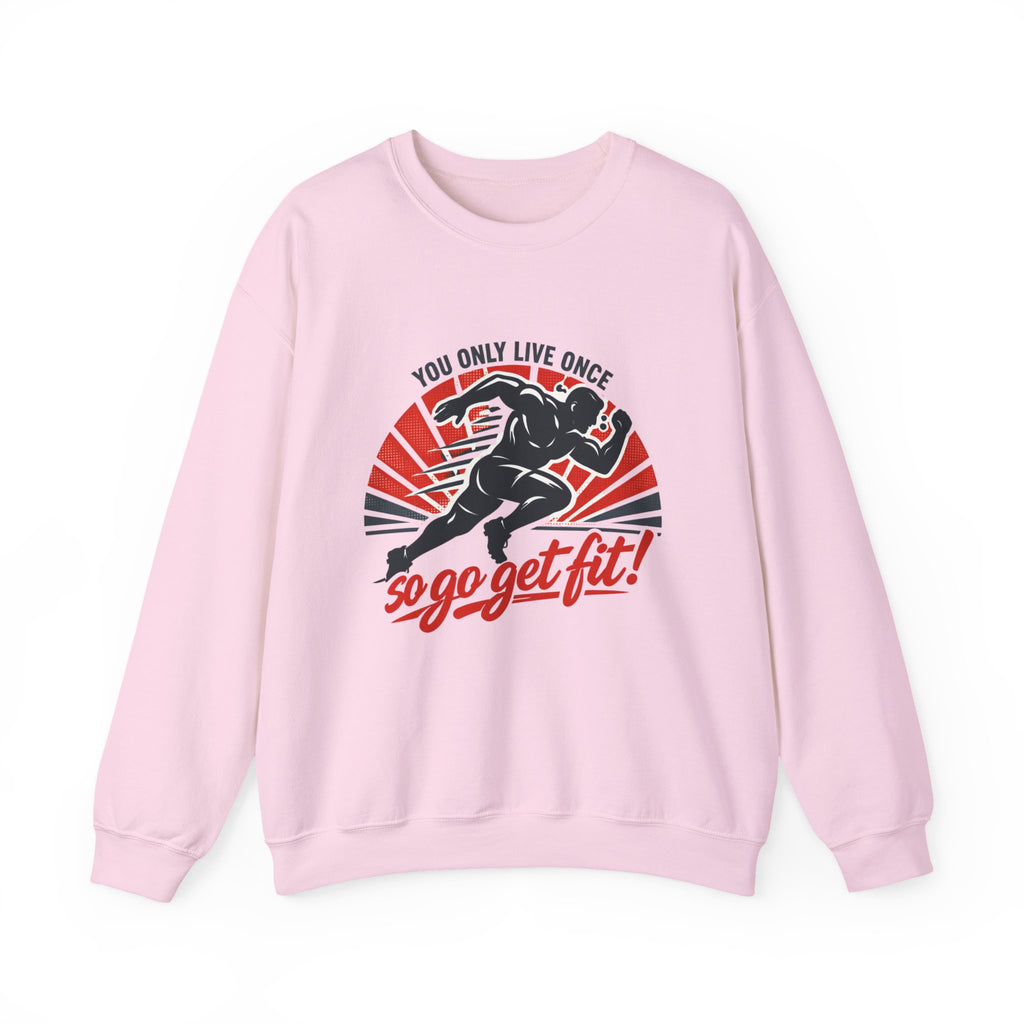 "You Only Live Once, So Go Get Fit!" Runner Fitness Crewneck Sweatshirt
