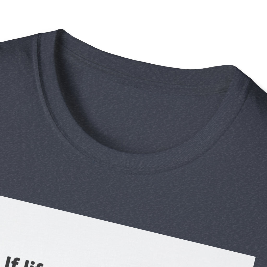 If Life Was An App My Forehead Would Be Running Ads 24/7 T-Shirt
