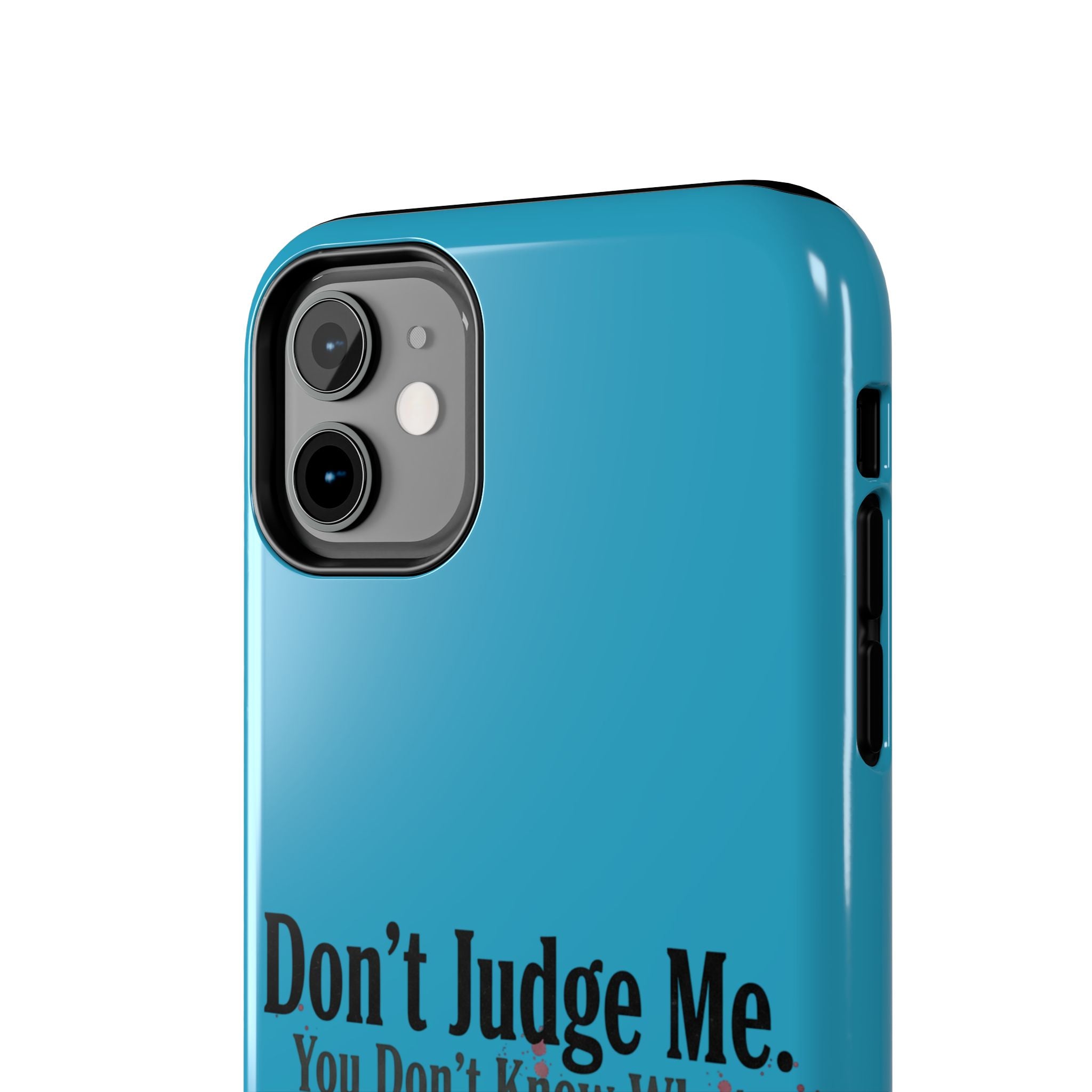Don't Judge Me Quote Tough phone case | Tough Phone Case, teal typography