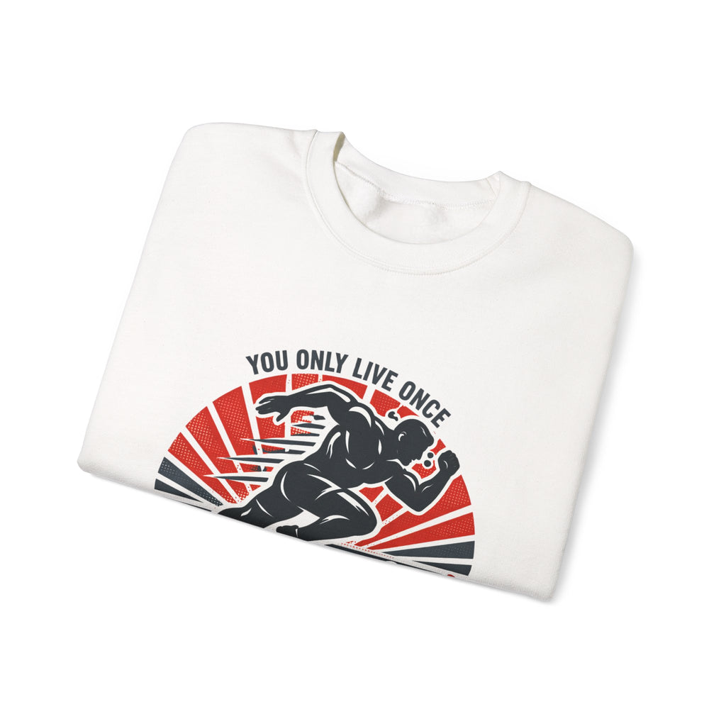 "You Only Live Once, So Go Get Fit!" Runner Fitness Crewneck Sweatshirt