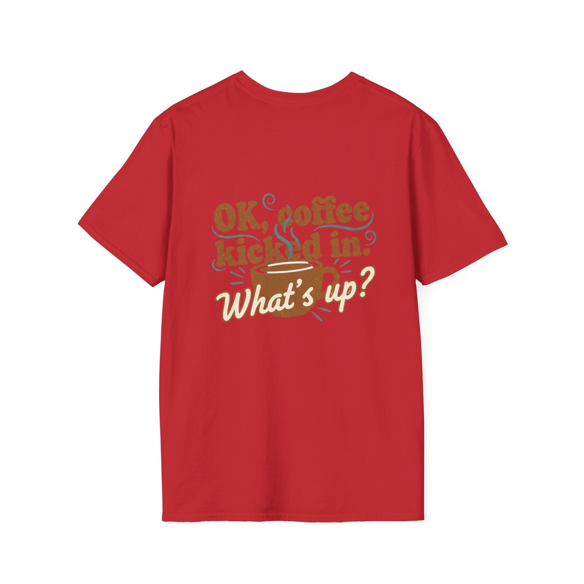 Dont Talk to Me coffee mug face T-Shirt | OK coffee kicked in back print