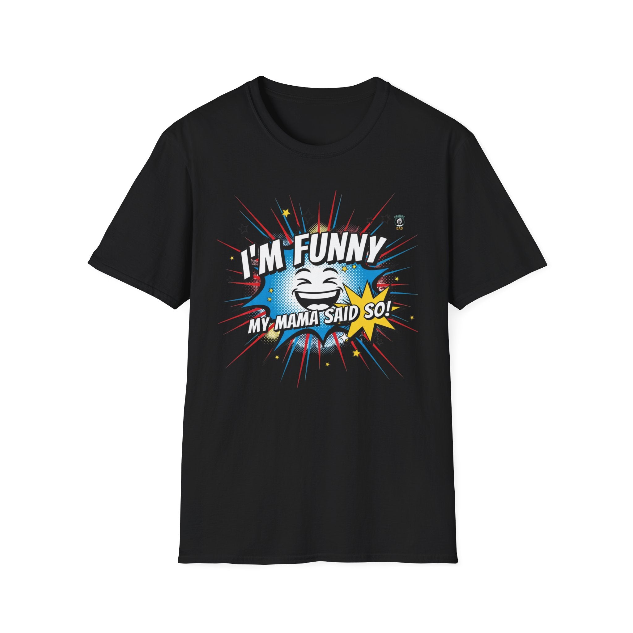 "I’m Funny — My Mama Said So" Funny Graphic Tee