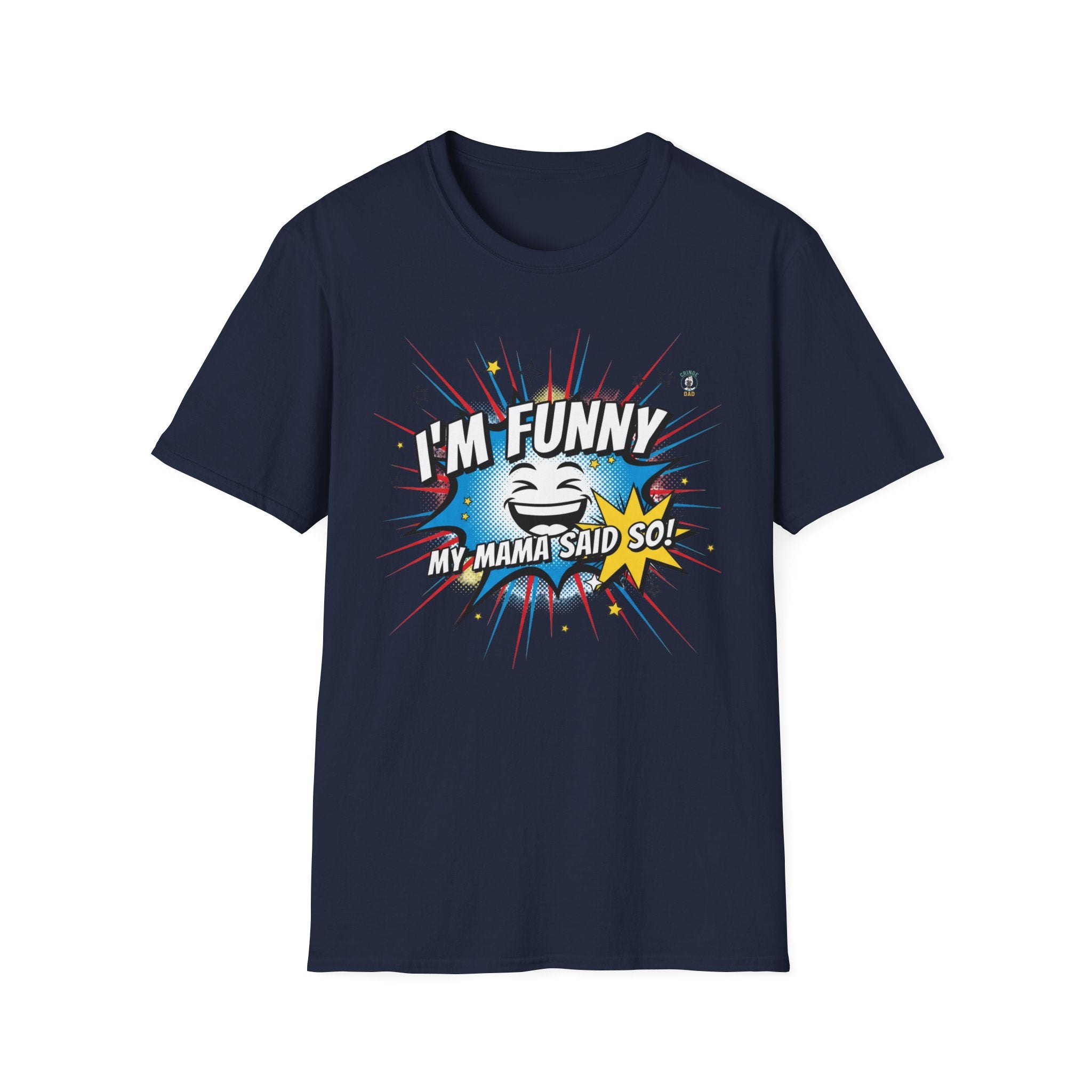 "I’m Funny — My Mama Said So" Funny Graphic Tee