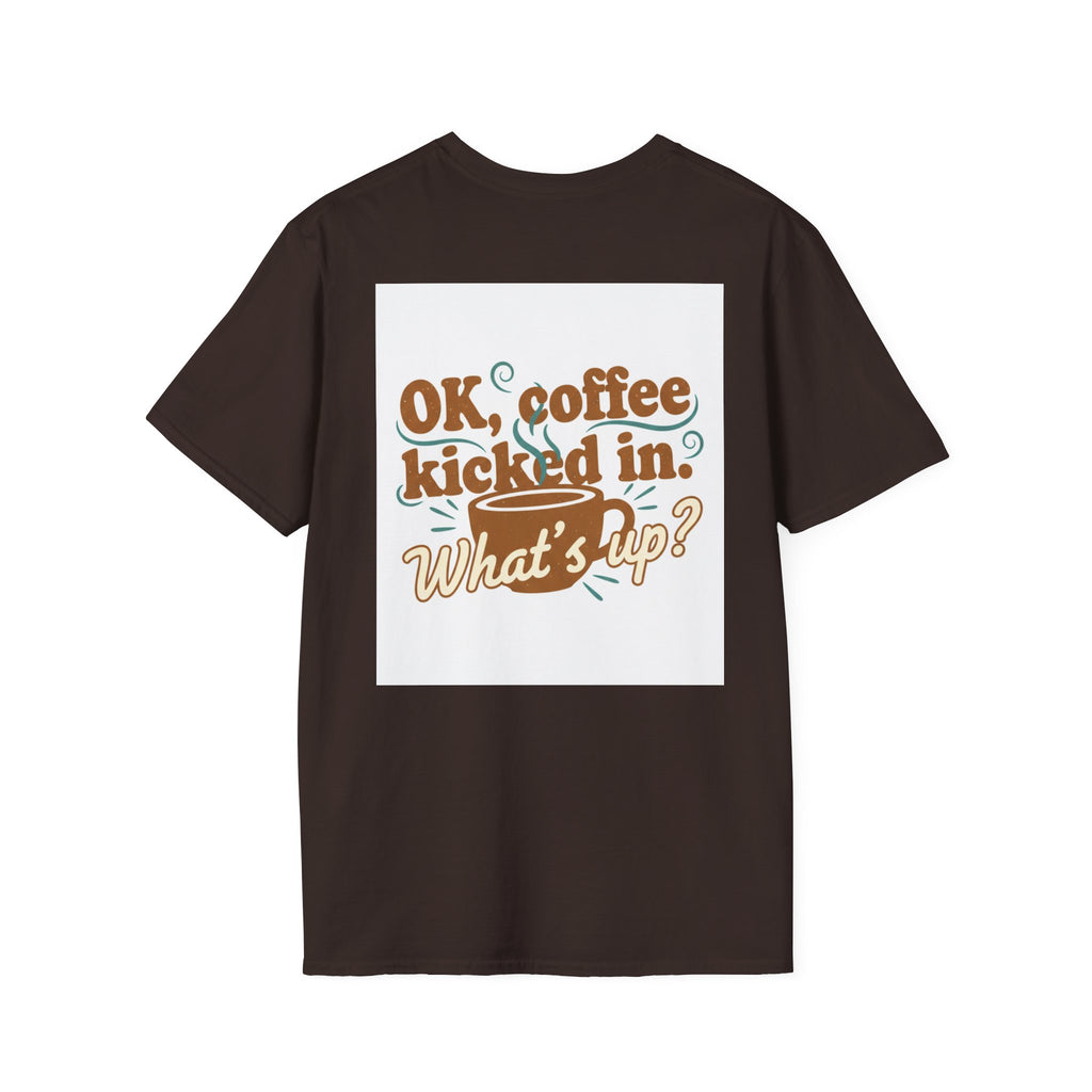 Dont Talk to Me coffee mug face T-Shirt | OK coffee kicked in back print