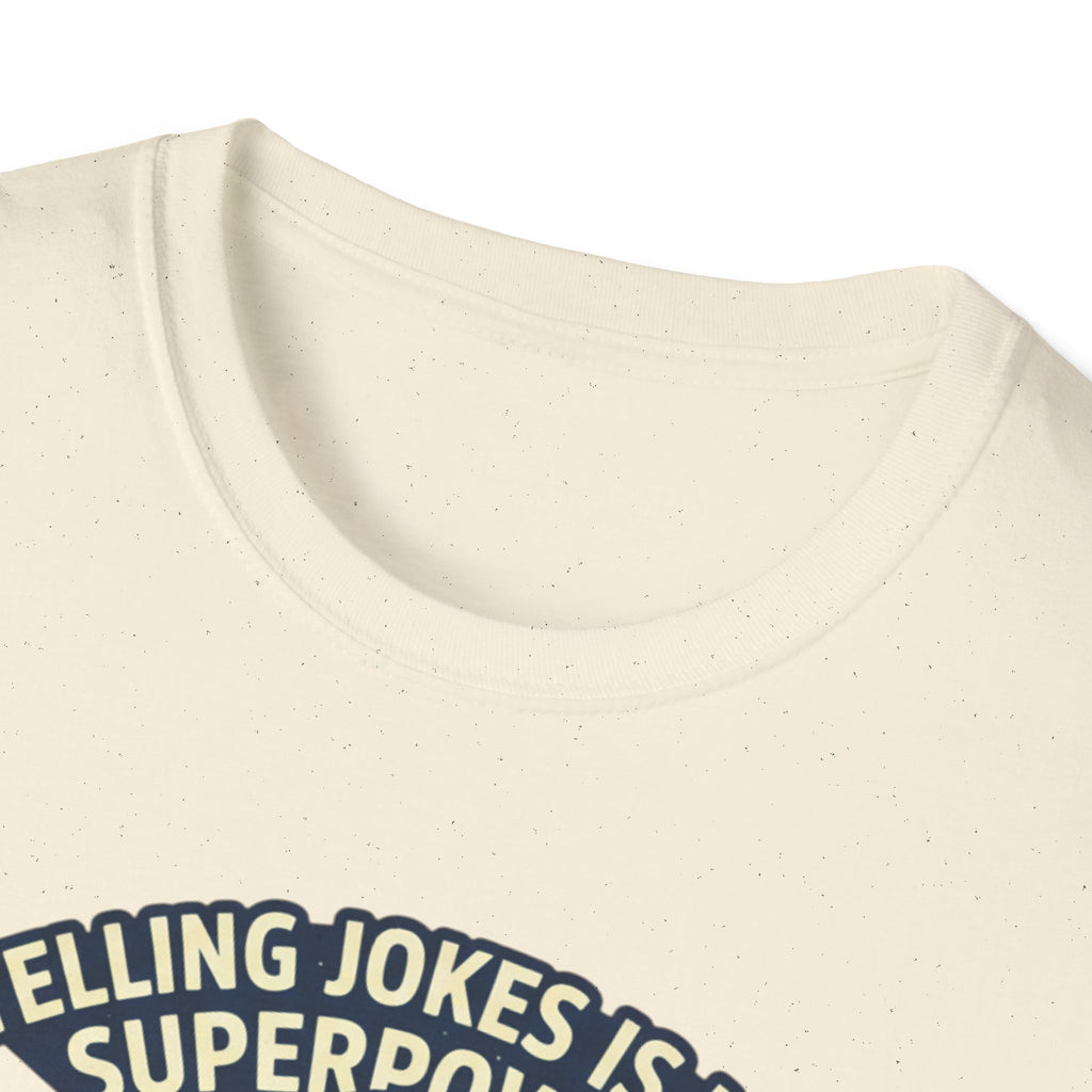 "Telling Jokes Is My Superpower, What's Yours?" Casual Funny T-Shirt