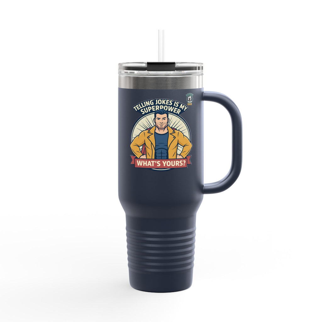 Jokes Is My Superpower 40oz Insulated Tumbler